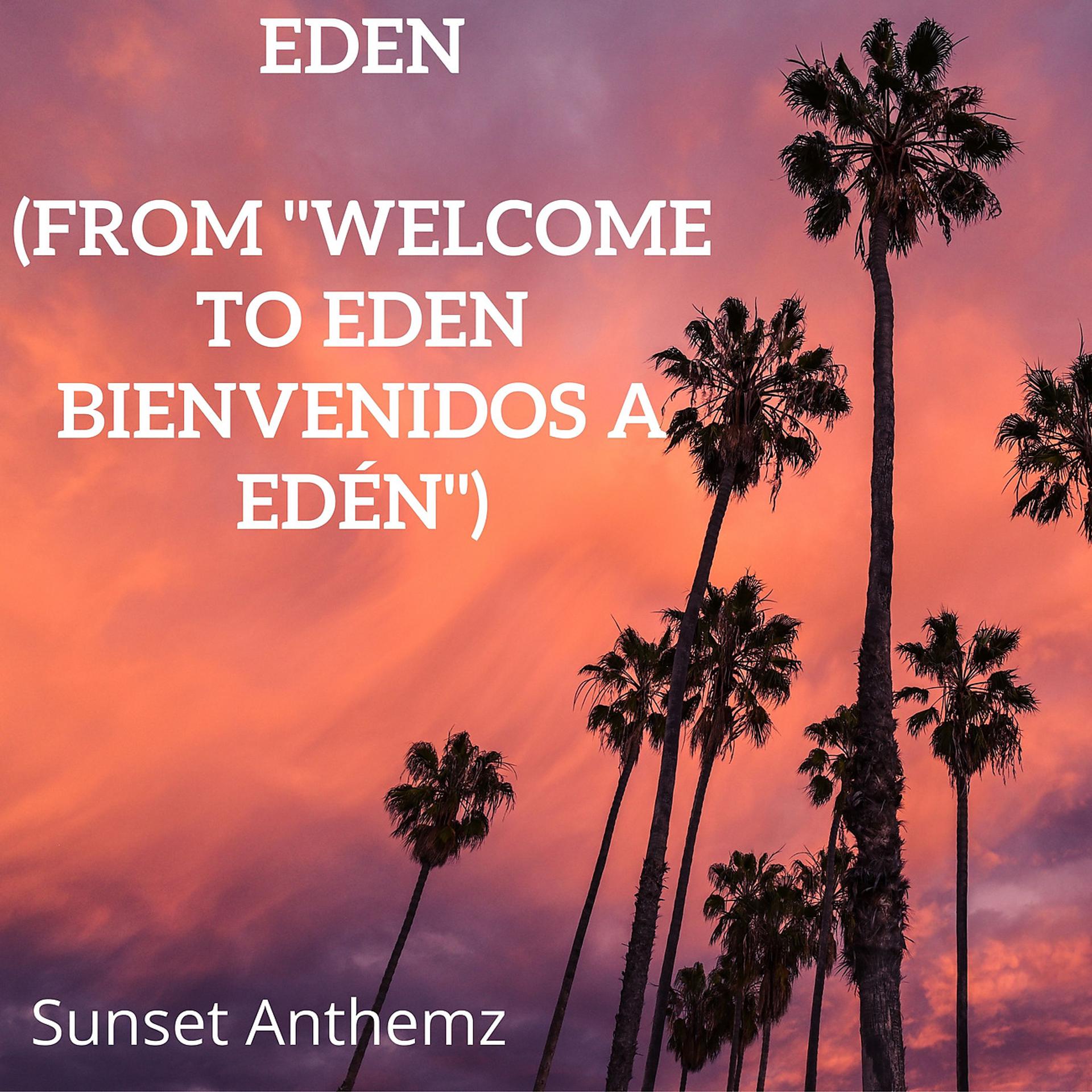 Постер альбома Eden (from "Welcome to Eden Bienvenidos a Edén")