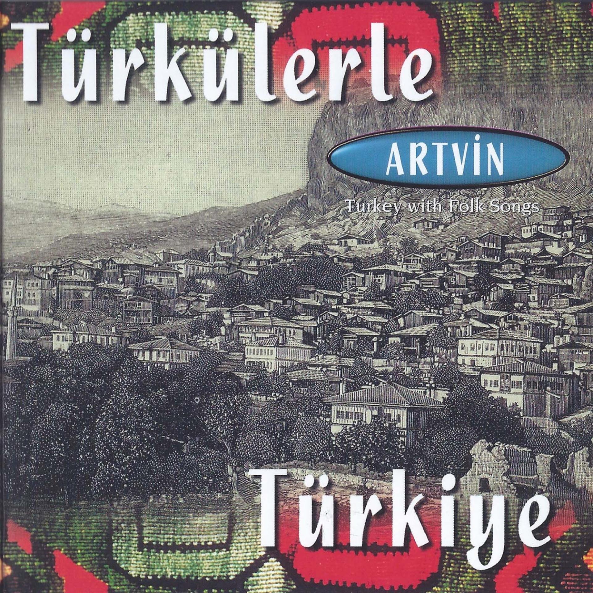 Постер альбома Türkülerle Türkiye - Artvin