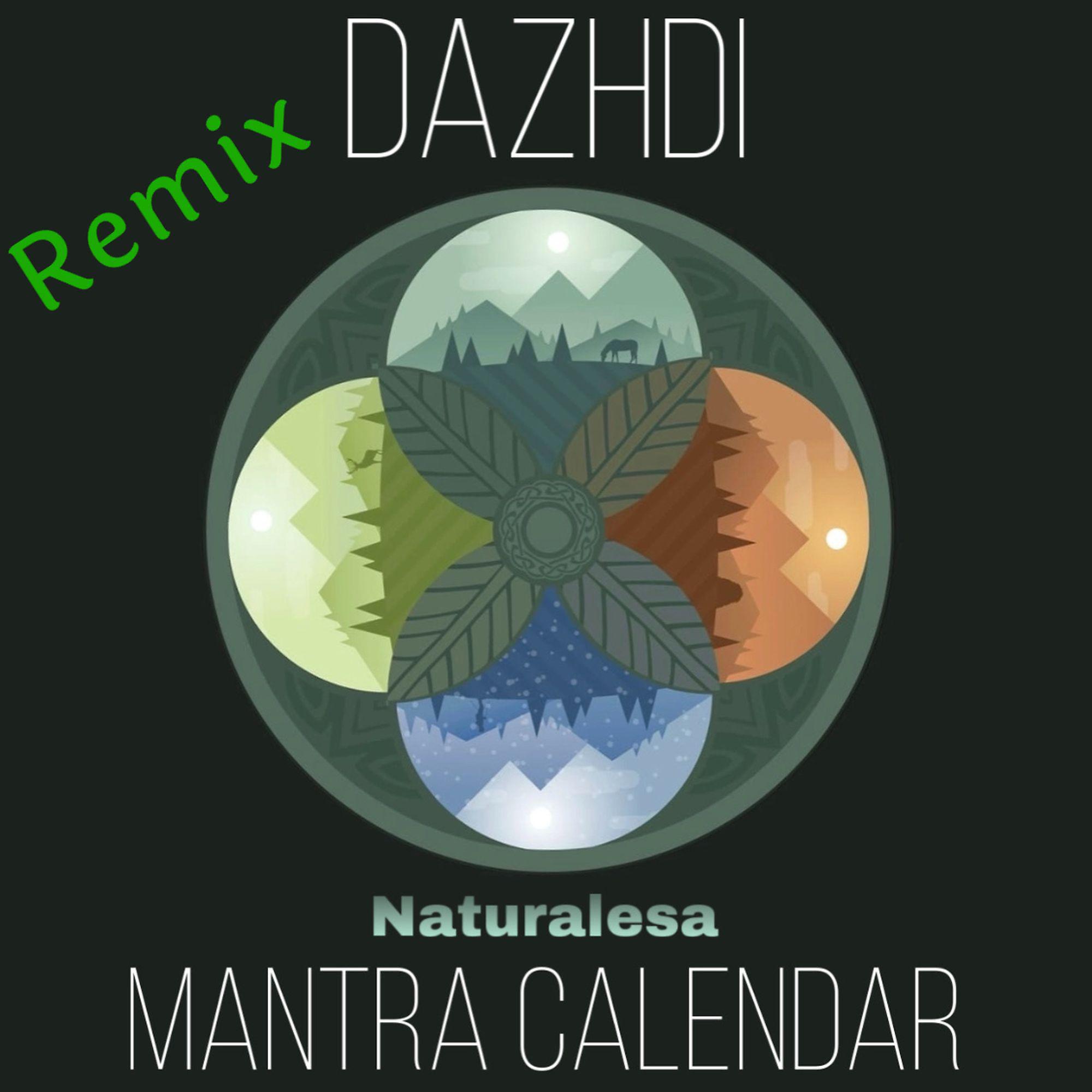 Постер альбома Mantra Calendar / DAZHDI (Remix)