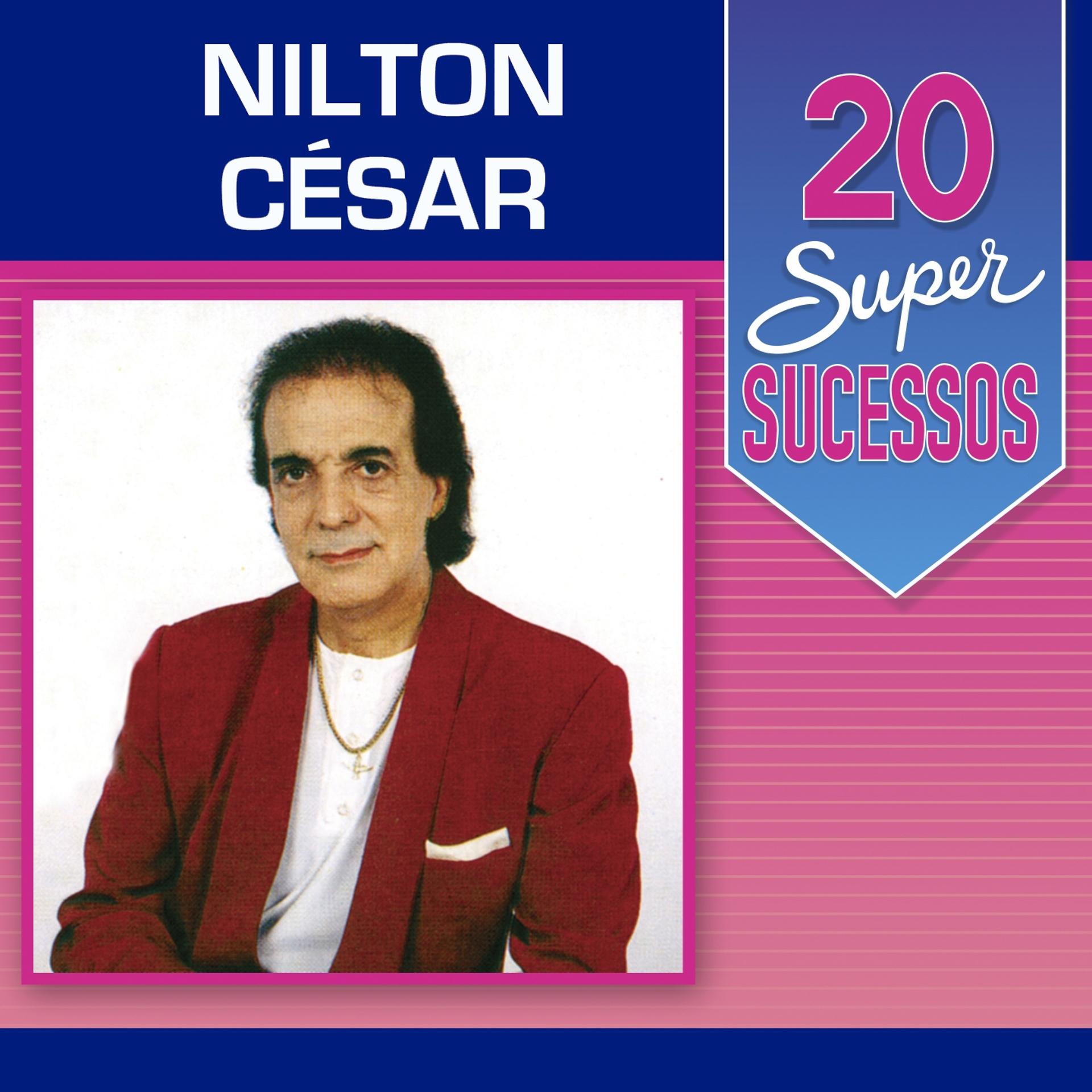 Постер альбома 20 Super Sucessos: Nilton César