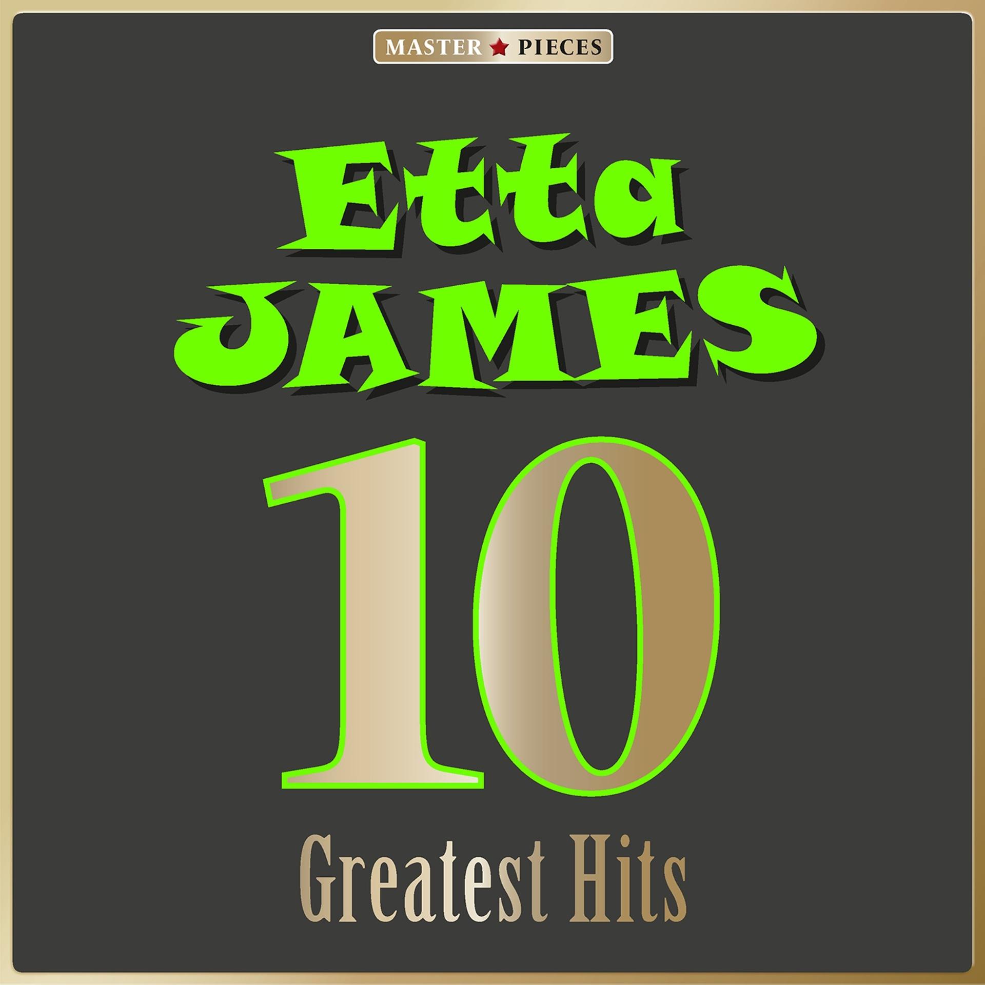 Постер альбома Masterpieces Presents Etta James: 10 Greatest Hits