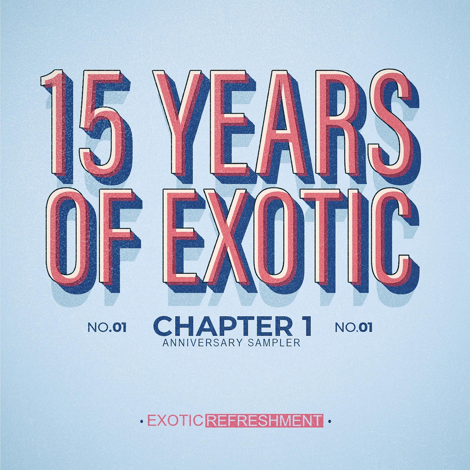 Постер альбома 15 Years Of Exotic - Chapter 1