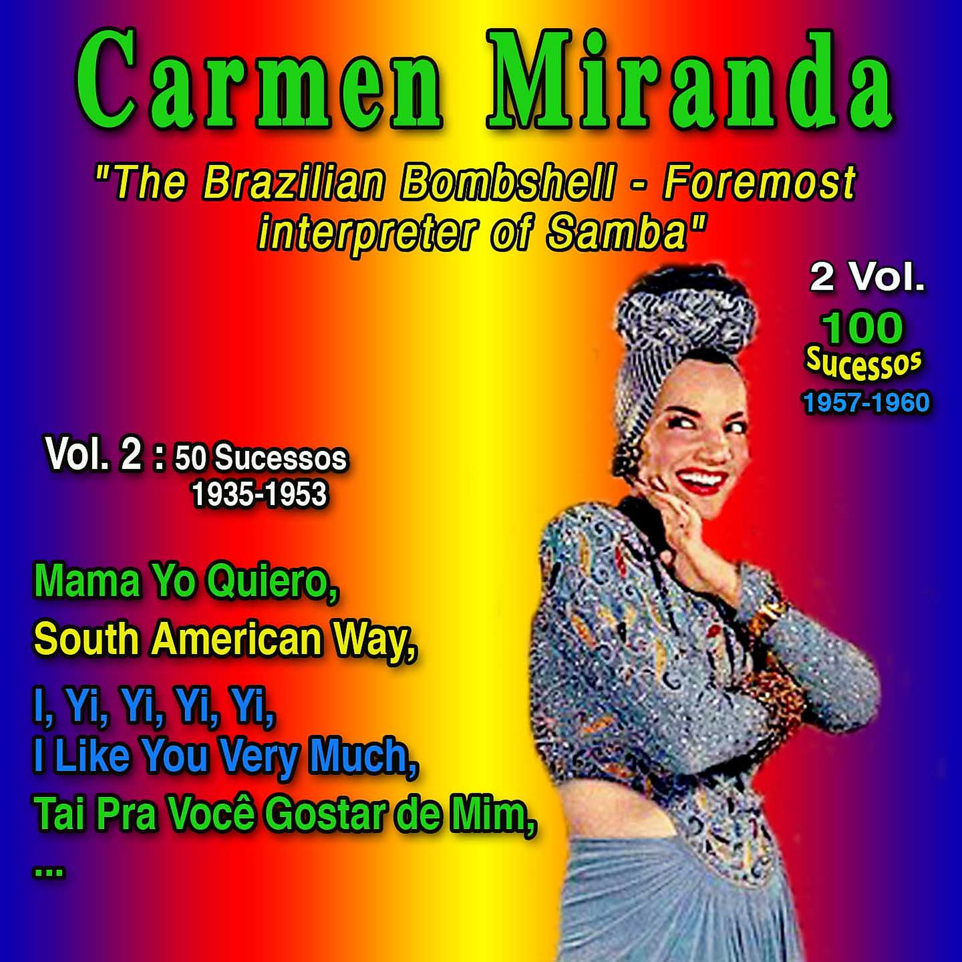 Постер альбома "The Brazilian Bombshell, foremost interpreter of Samba": Carmen Miranda - 2 Vol.