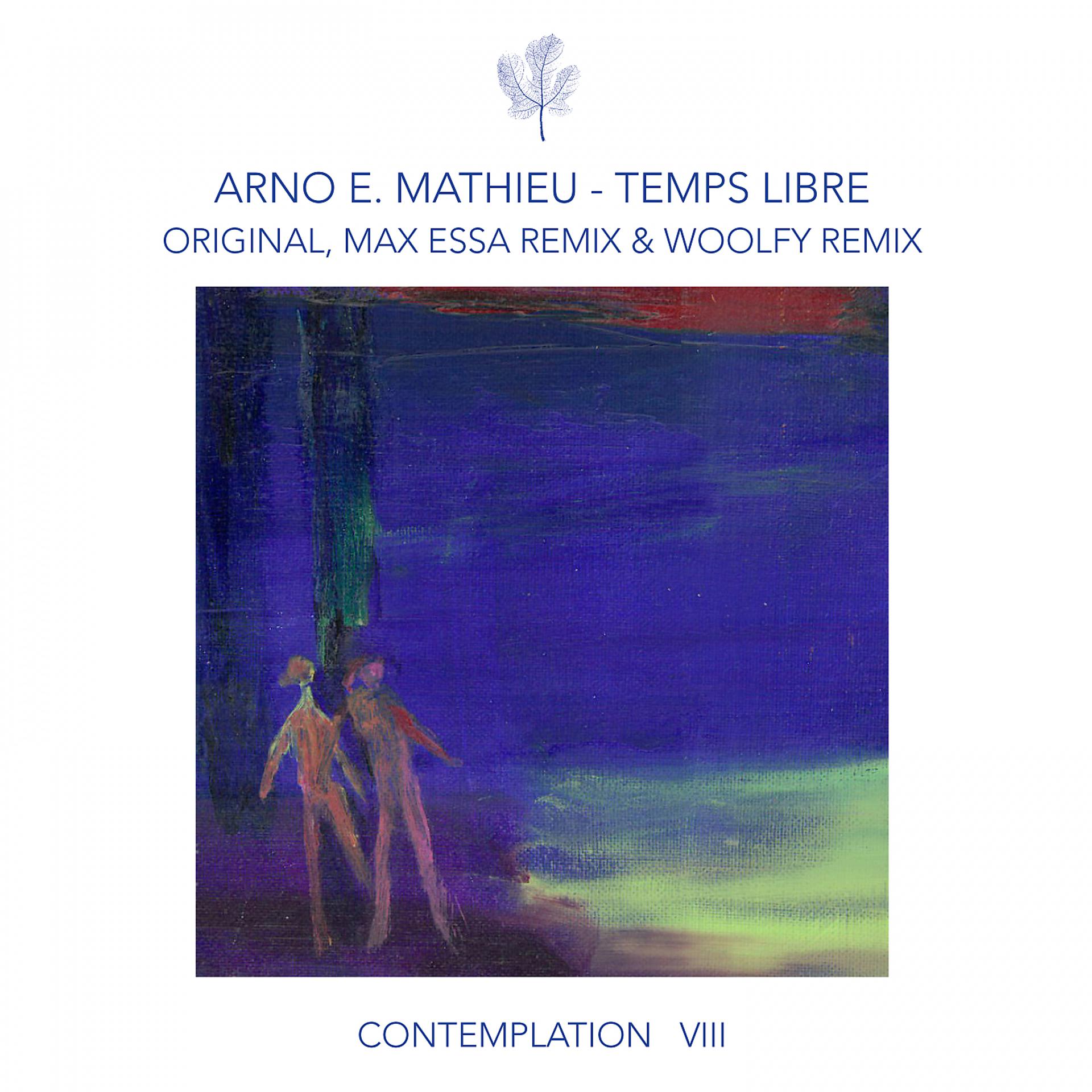 Постер альбома Contemplation VIII - Temps Libre (incl. remixes by Max Essa, Woolfy)