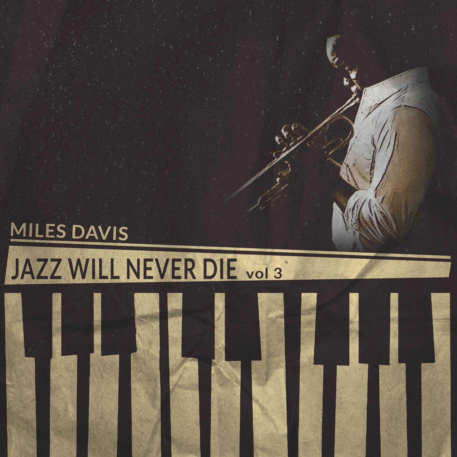 Постер альбома Jazz Will Never Die, Vol. 3