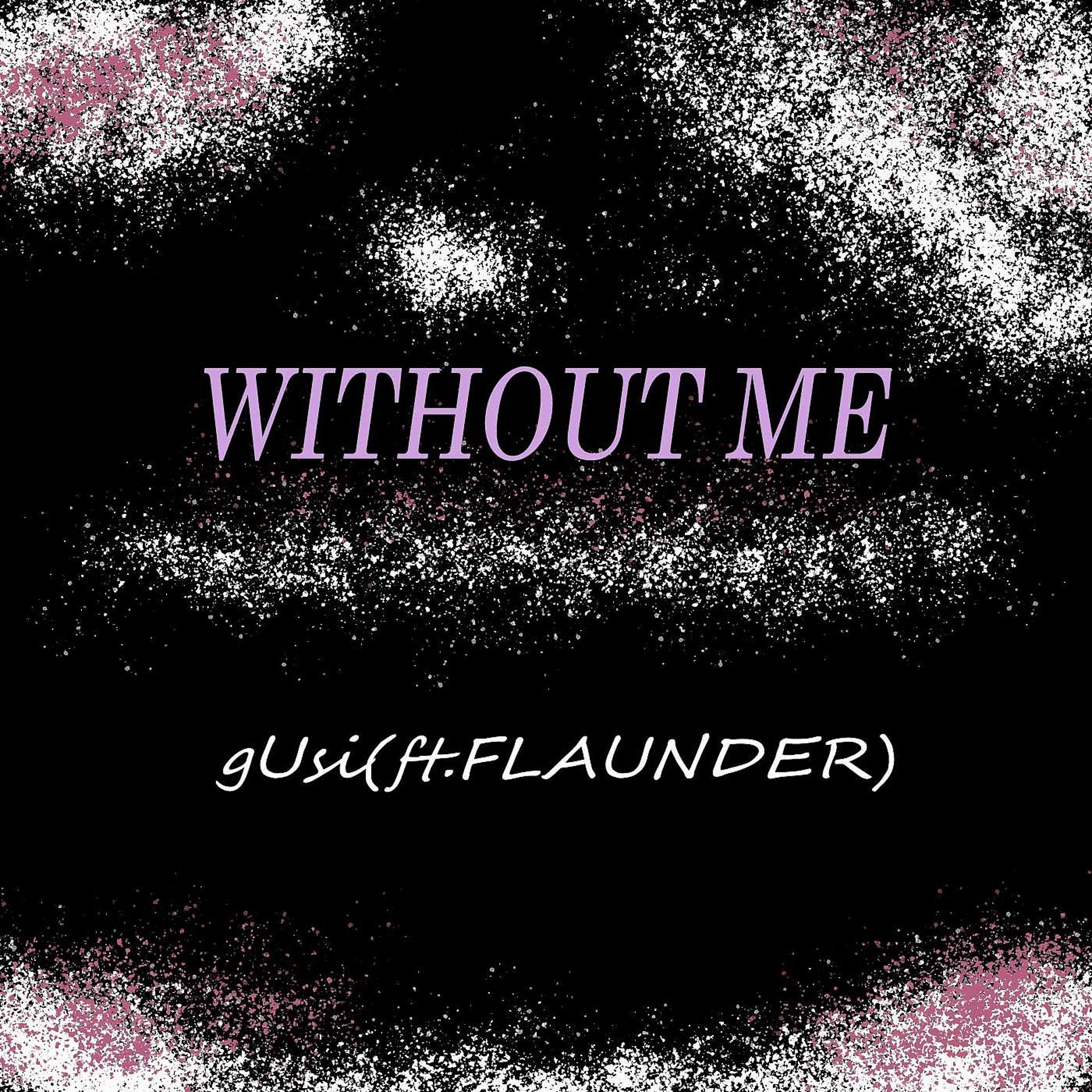 Постер альбома Without Me (feat. Flaunder)