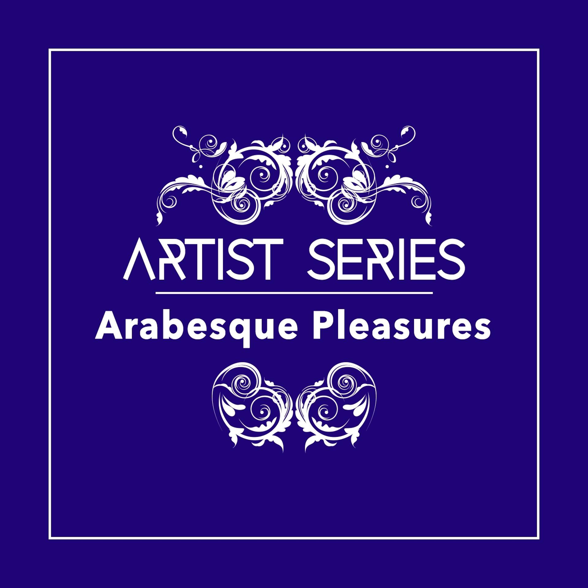 Постер альбома Artist Series: Arabesque Pleasures