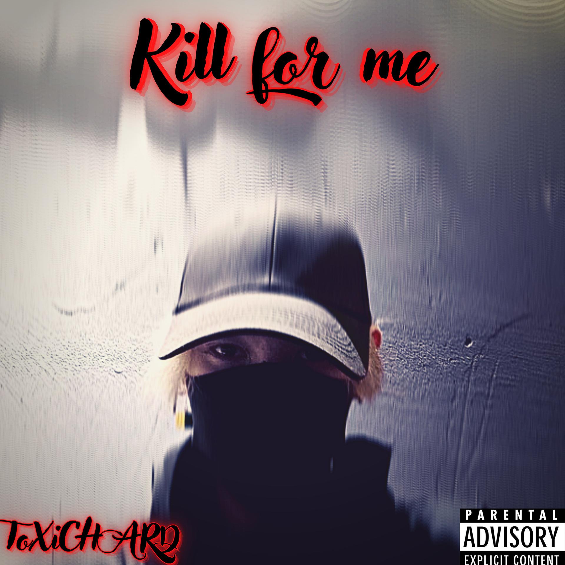 Постер альбома Kill for Me