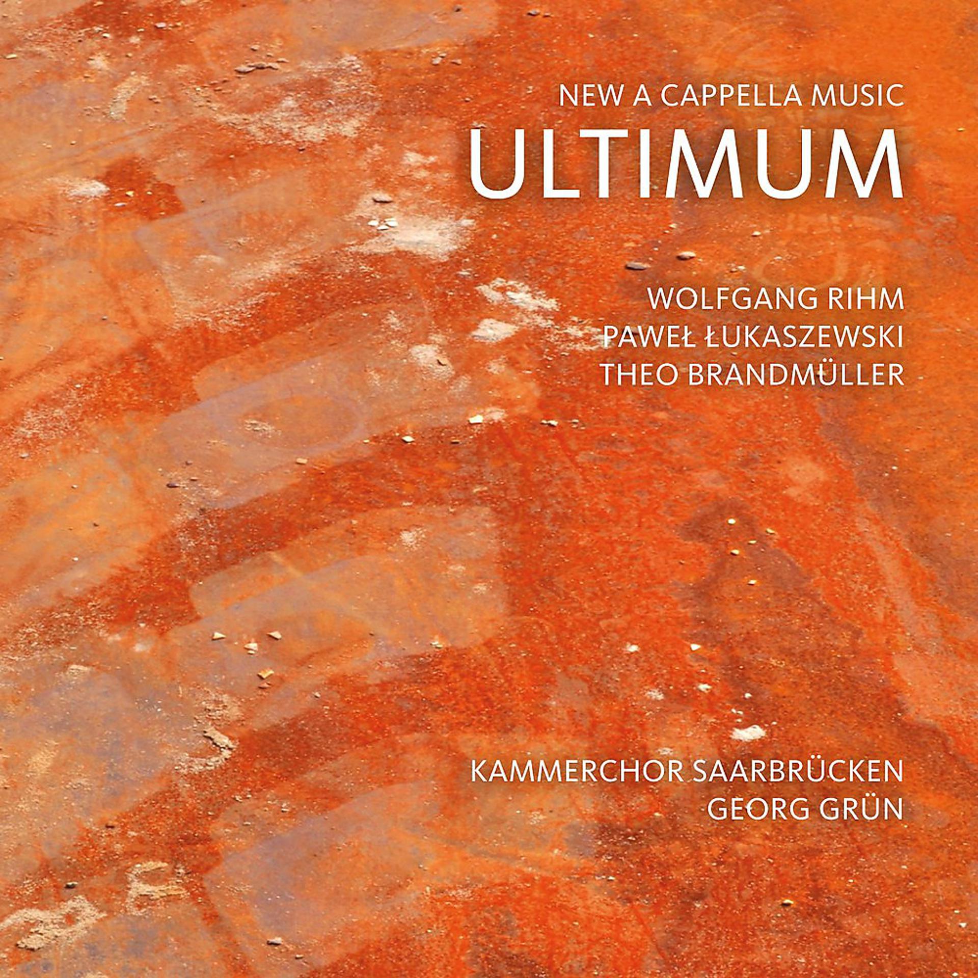 Постер альбома Wolfgang Rihm: Passionstexte No. 1-7 (Kammerchor Saarbrücken: Ultimum)