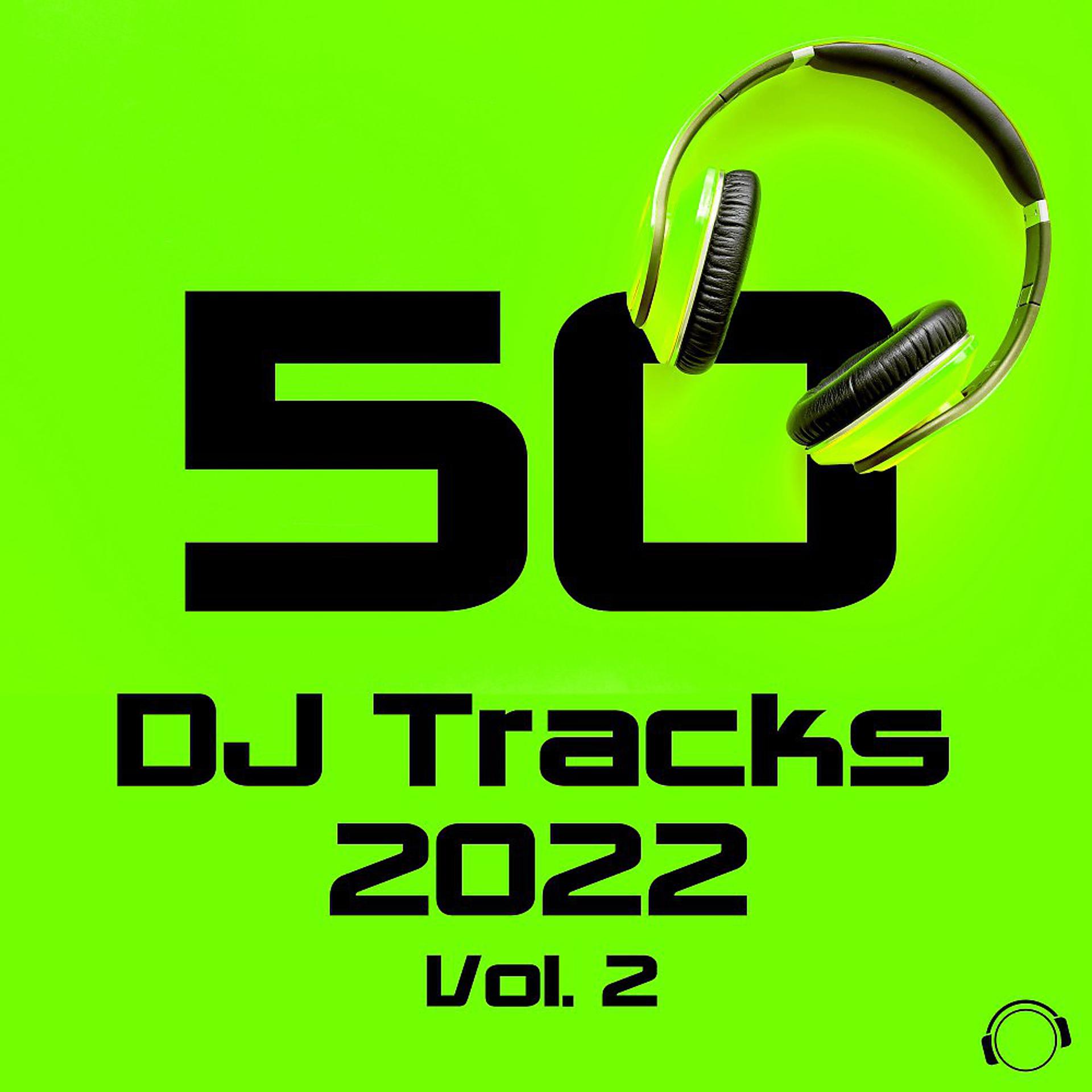 Постер альбома 50 DJ Tracks 2022 Vol. 2
