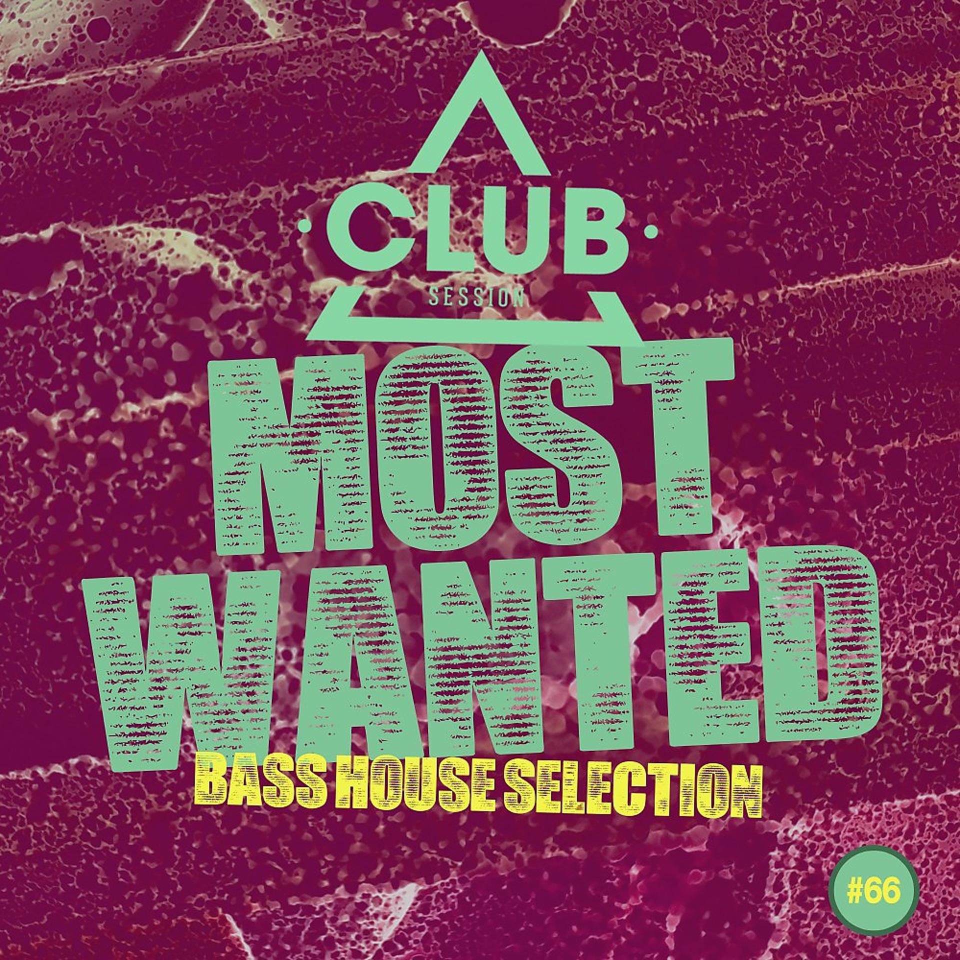 Постер альбома Most Wanted - Bass House Selection, Vol. 66