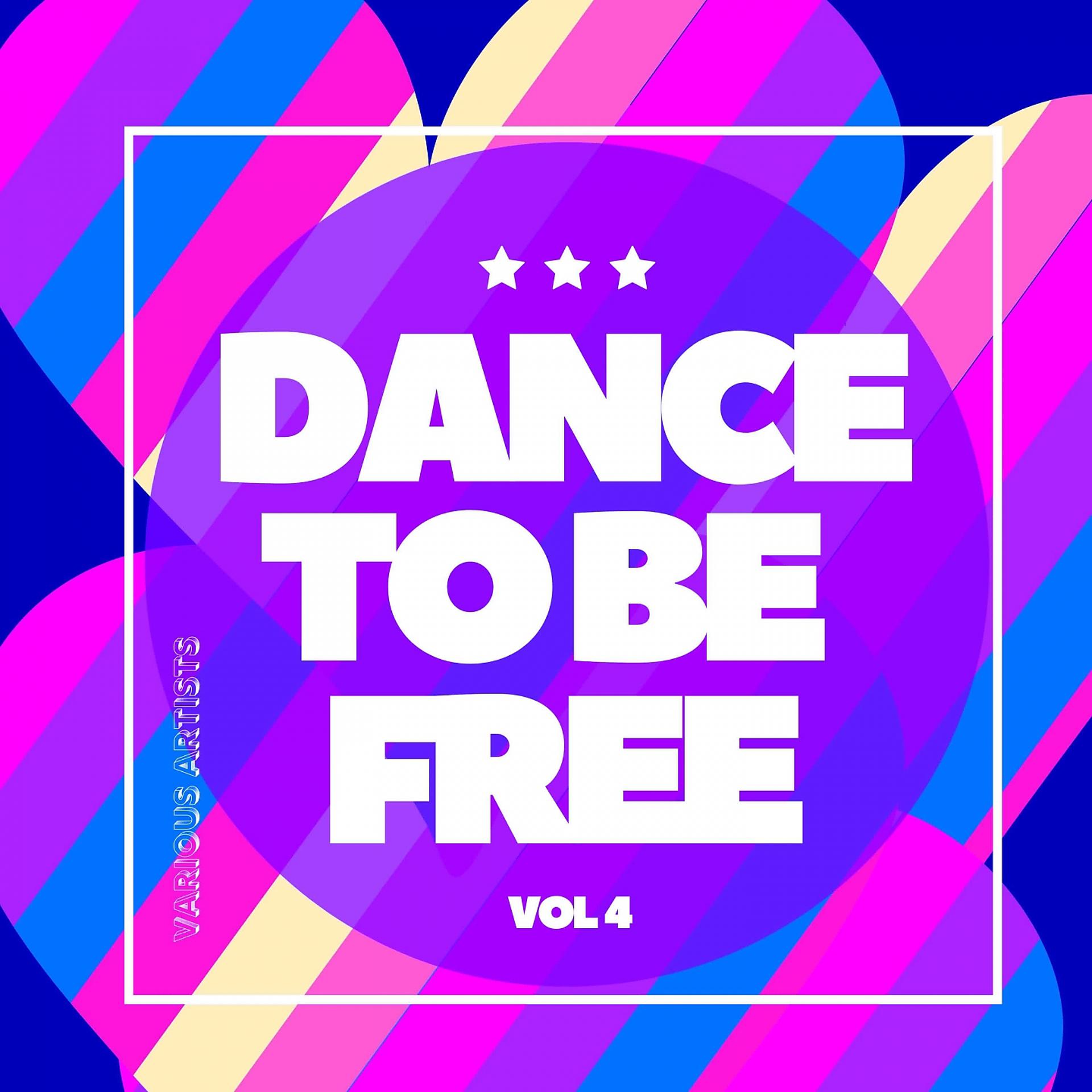 Постер альбома Dance To Be Free, Vol. 4