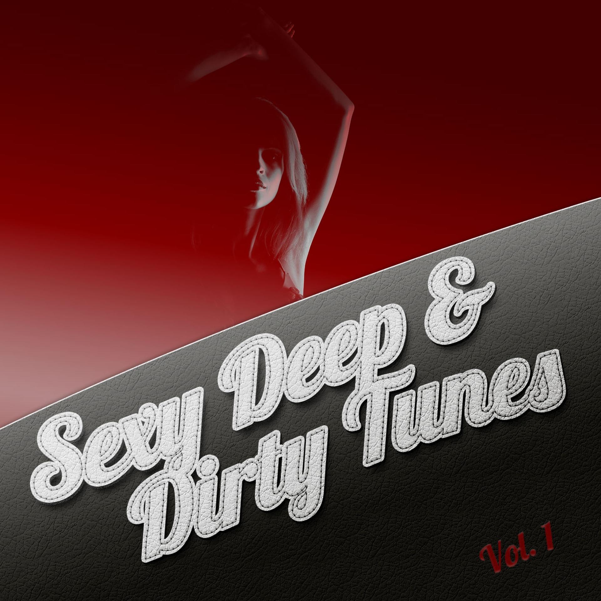 Постер альбома Sexy Deep & Dirty Tunes, Vol. 1