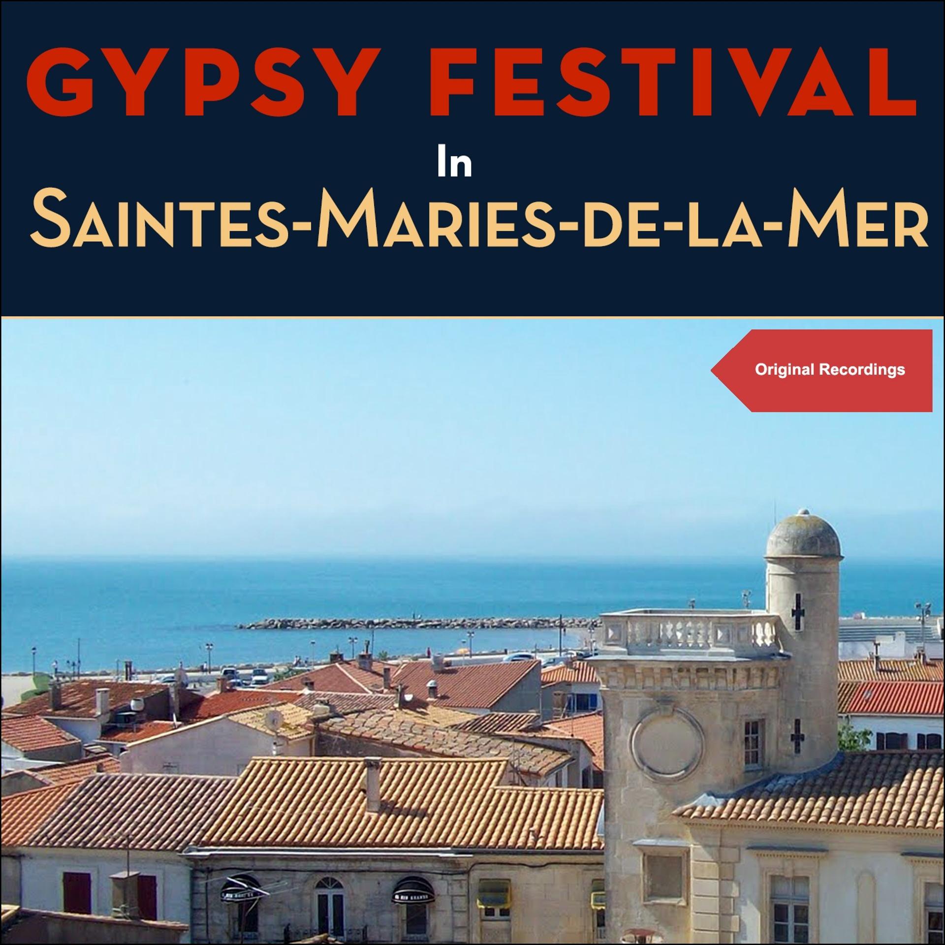 Постер альбома Gypsy Festival In Saintes Maries de la Mer