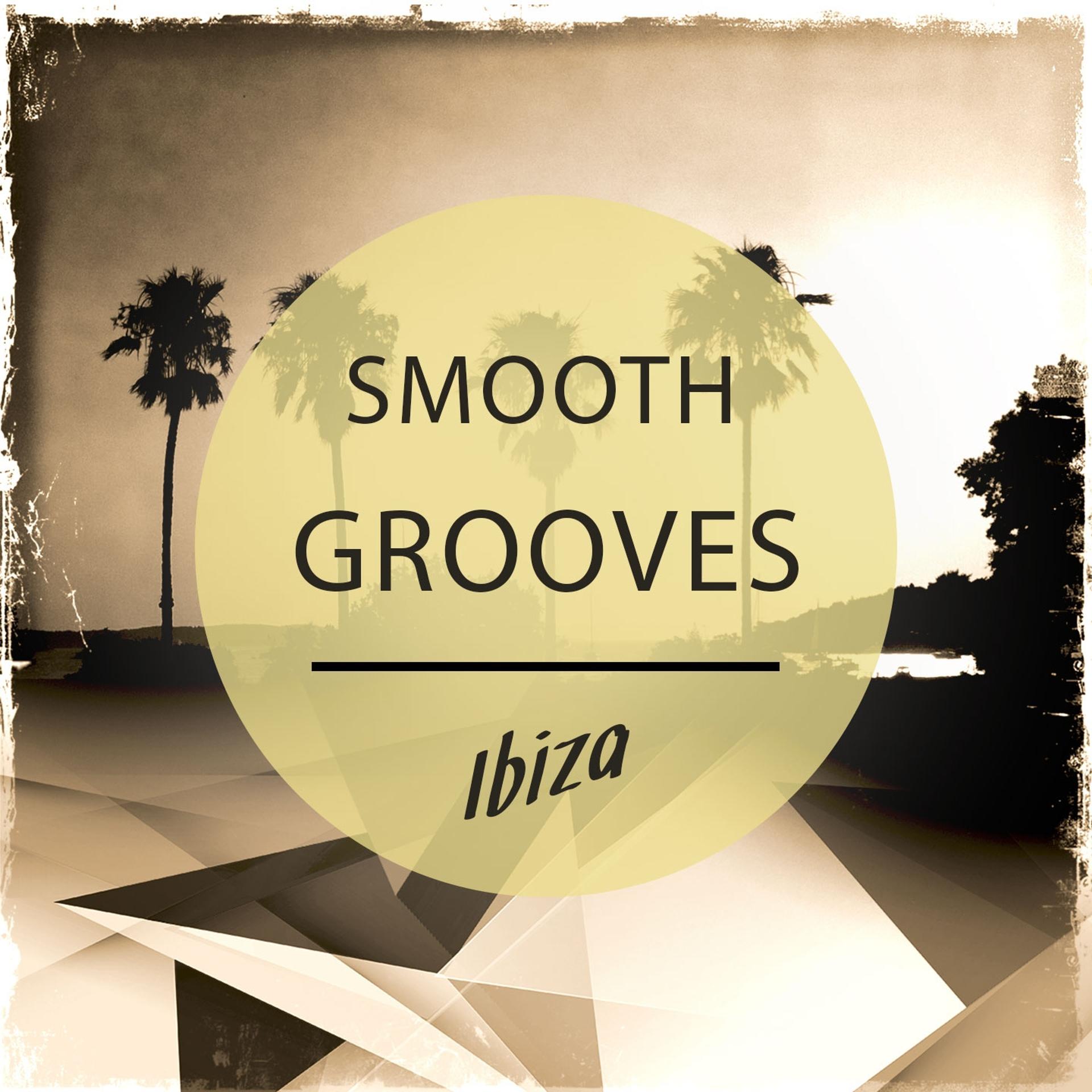 Постер альбома Smooth Grooves - Ibiza, Vol. 1