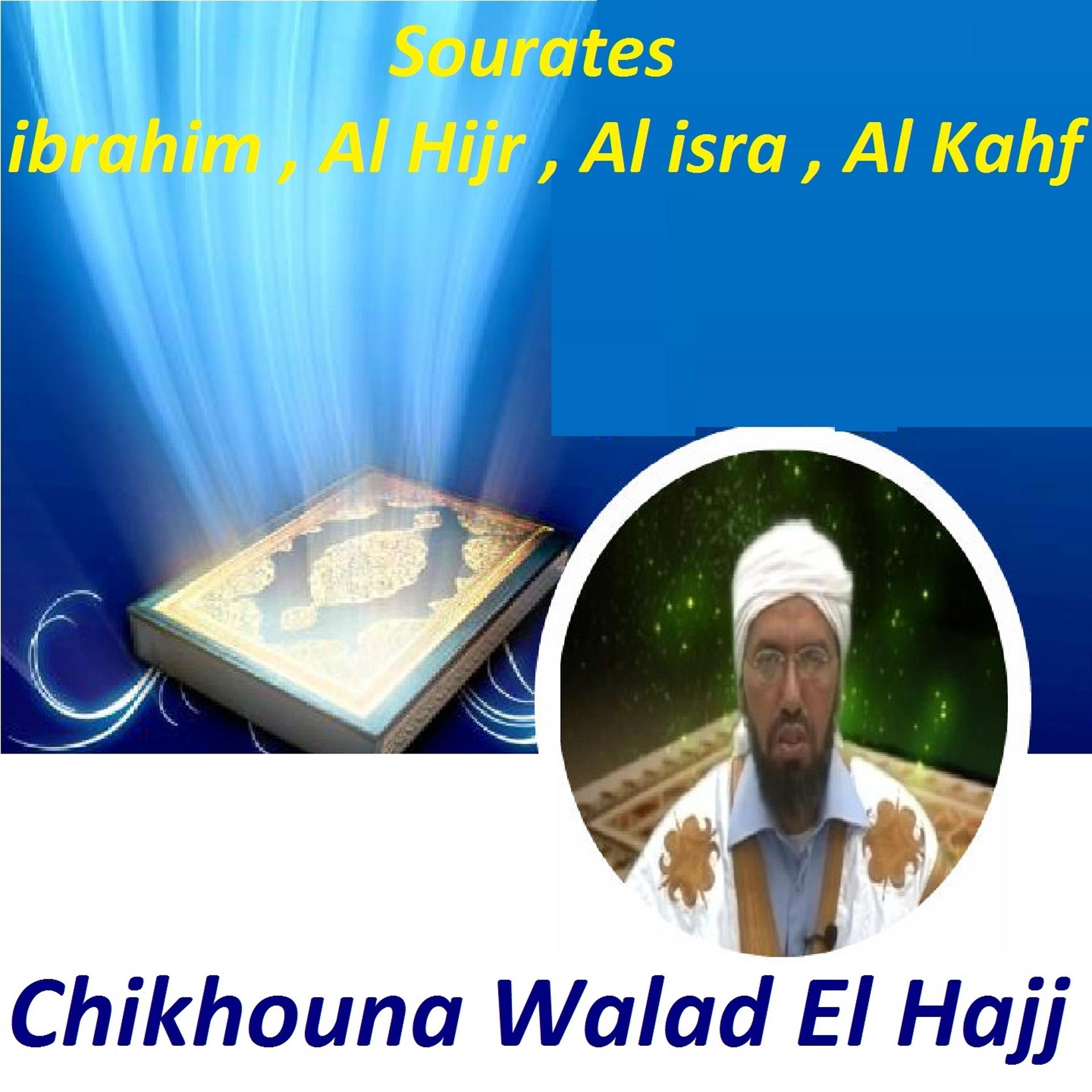 Постер альбома Sourates Ibrahim, Al Hijr, Al Isra, Al Kahf