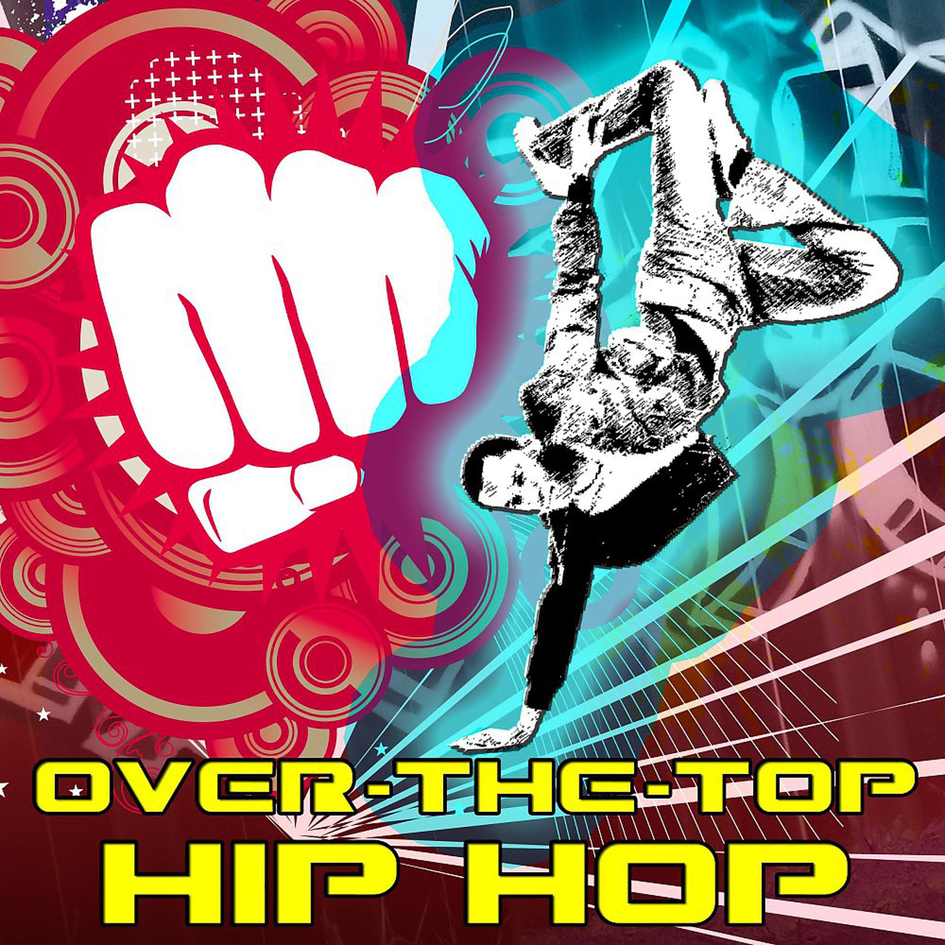 Постер альбома Over-The-Top Hip Hop