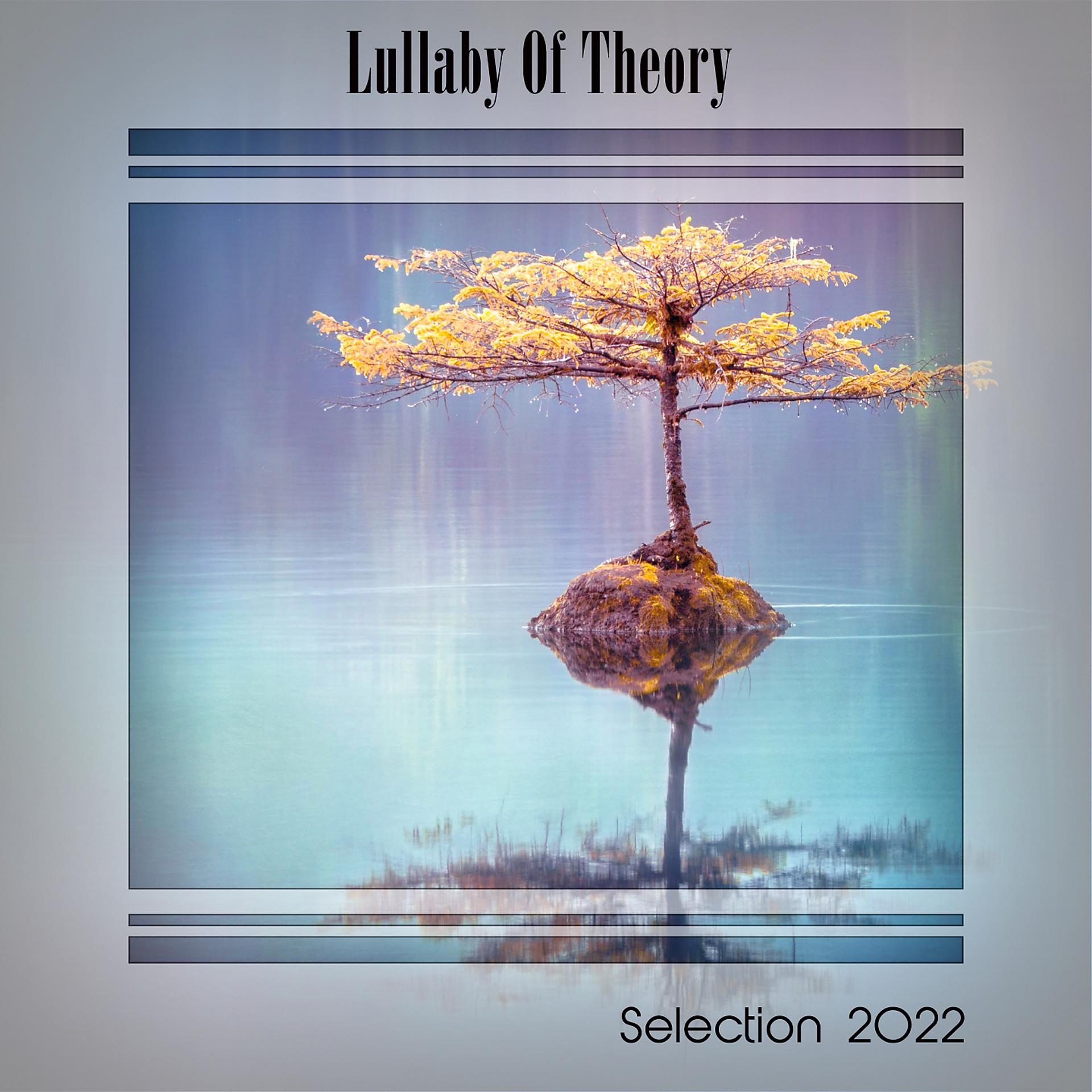 Постер альбома LULLABY OF THEORY SELECTION 2022