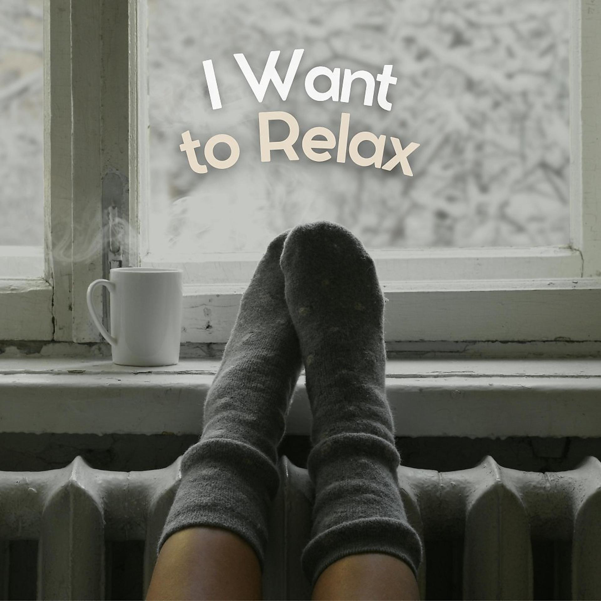Постер альбома I Want to Relax