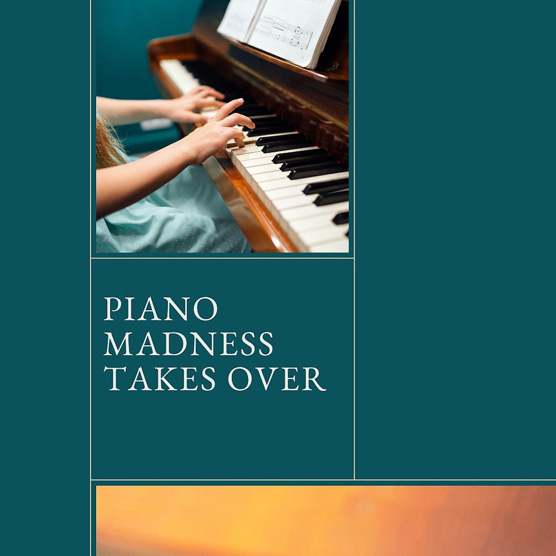 Постер альбома Piano Madness Takes Over