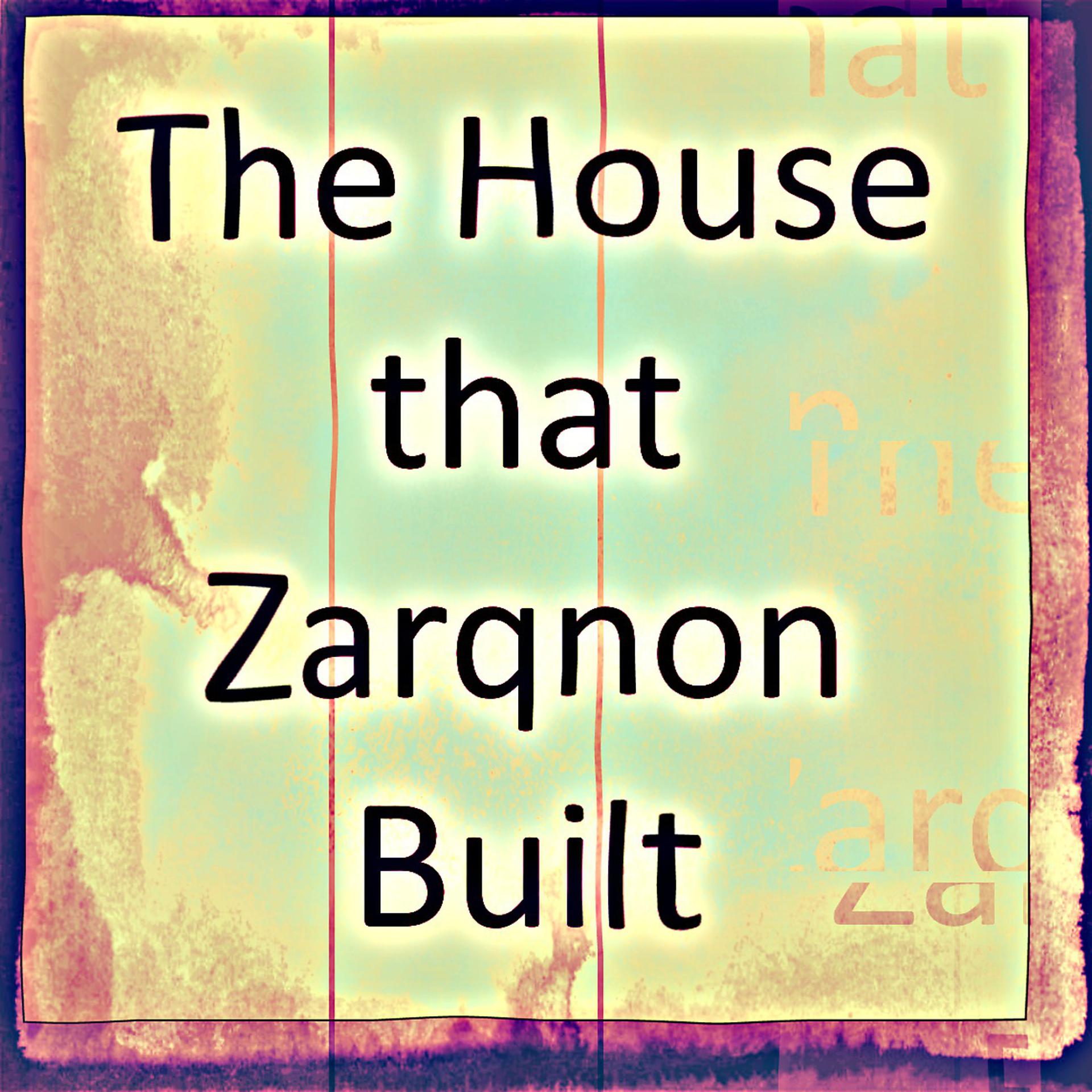 Постер альбома The House that Zarqnon Built