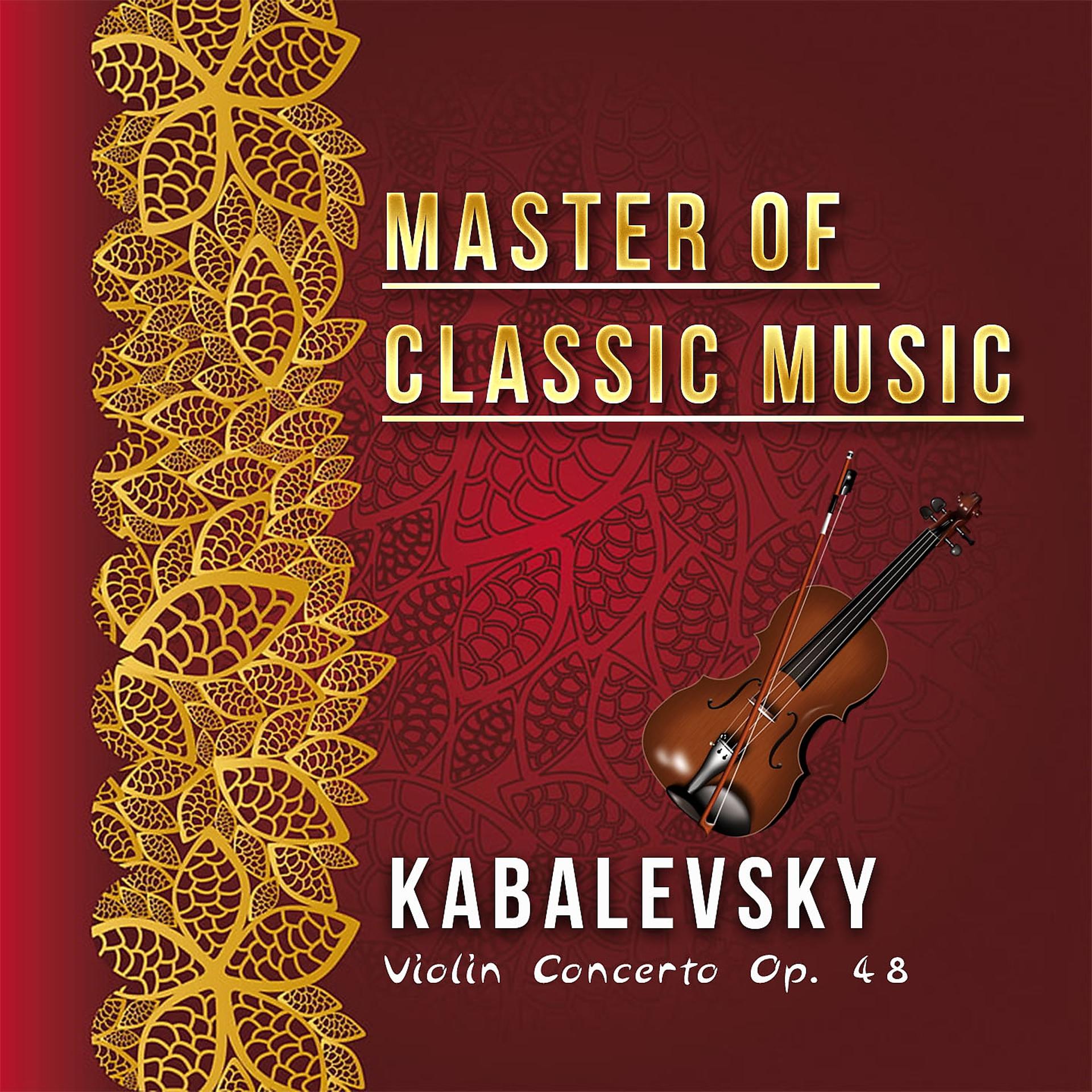 Постер альбома Master of Classic Music, Kabalevsky - Violin Concerto Op. 48