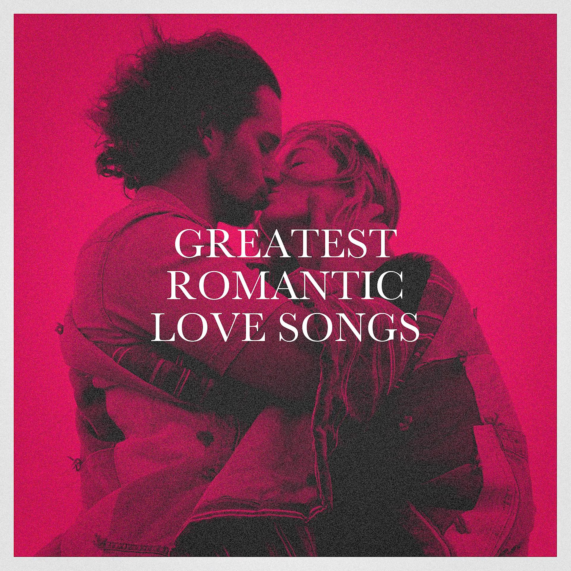 Постер альбома Greatest Romantic Love Songs