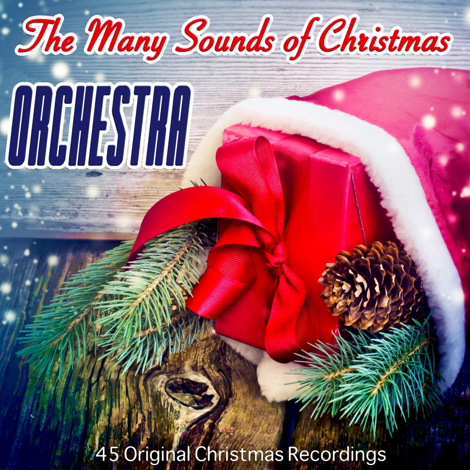 Постер альбома The Many Sounds of Christmas: Orchestra (45 Christmas Recordings)