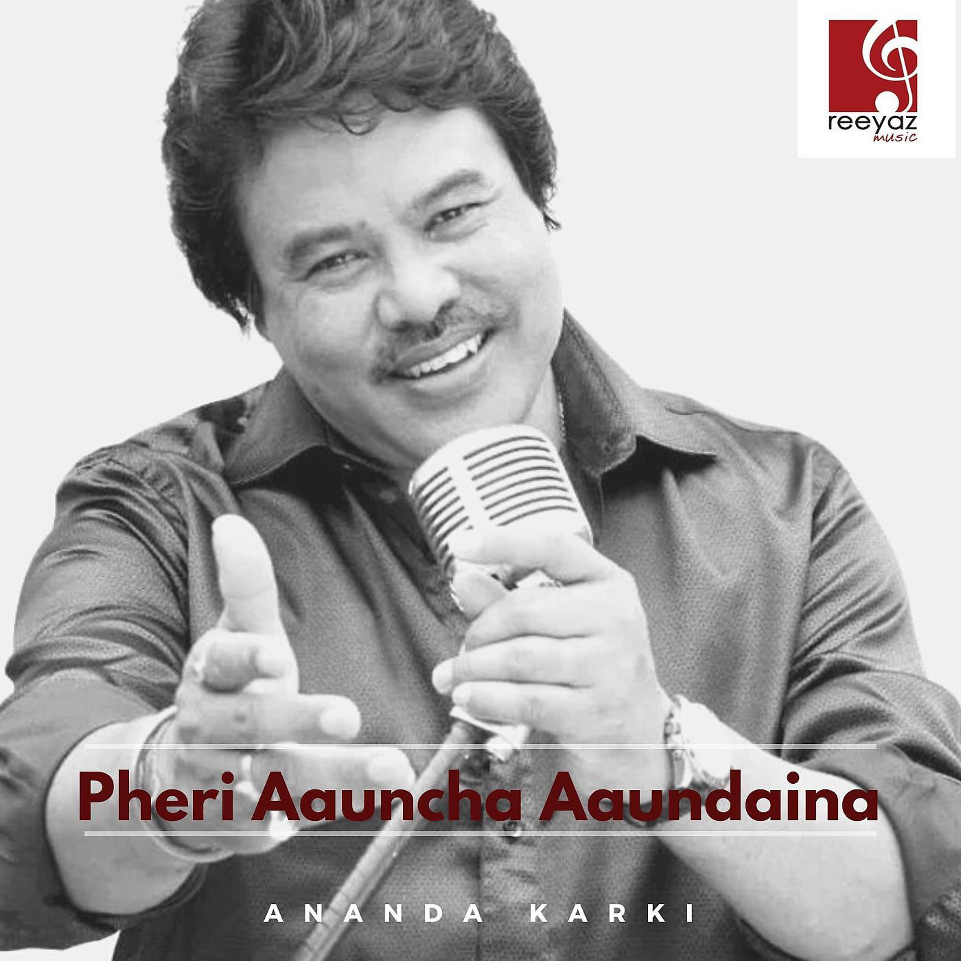 Постер альбома Pheri Aauncha Aaundaina