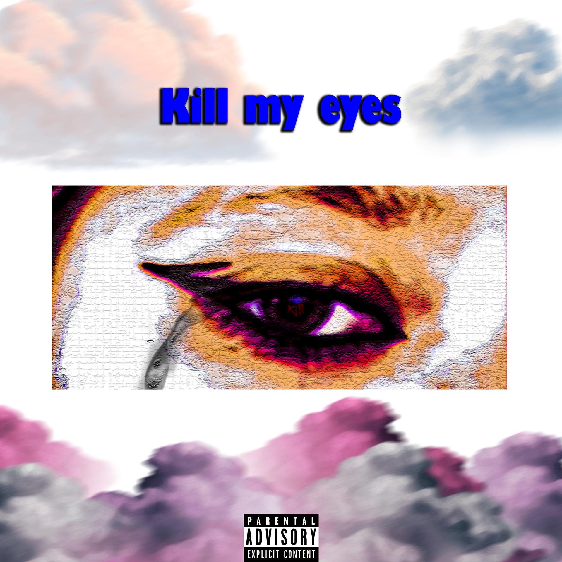 Постер альбома Kill My Eyes