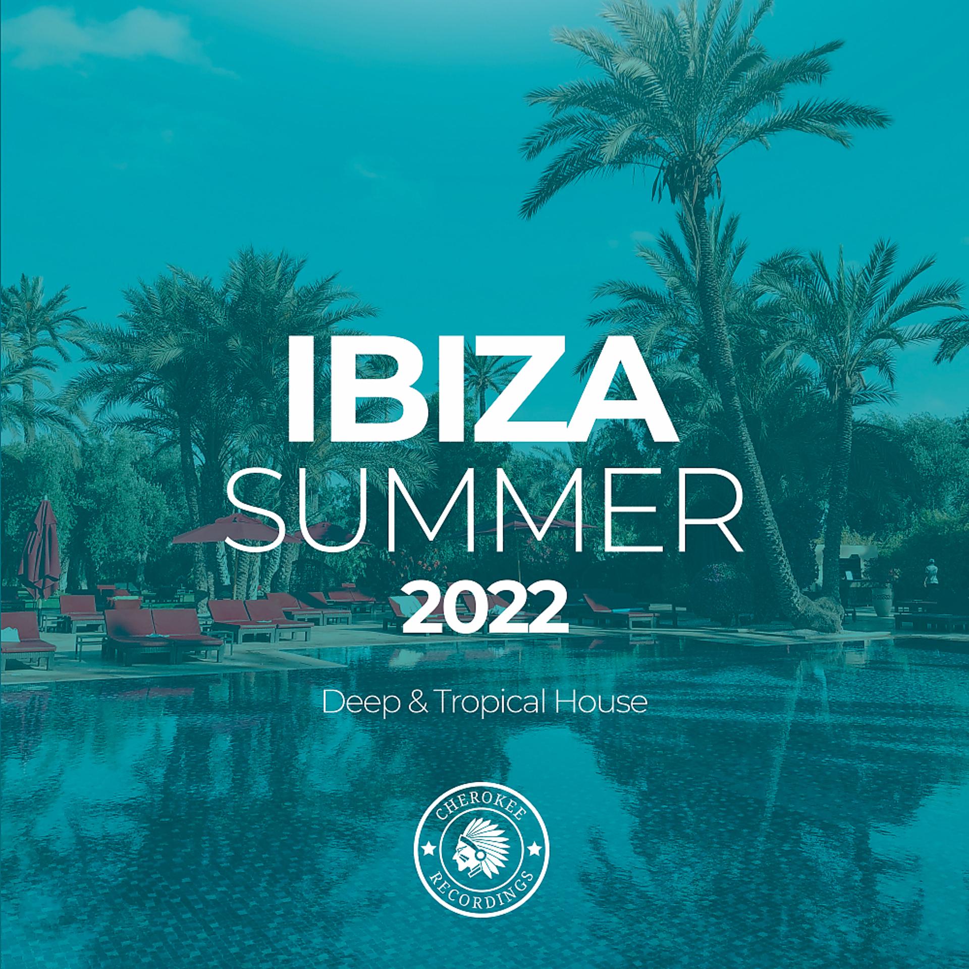 Постер альбома Ibiza Summer 2022: Deep & Tropical House