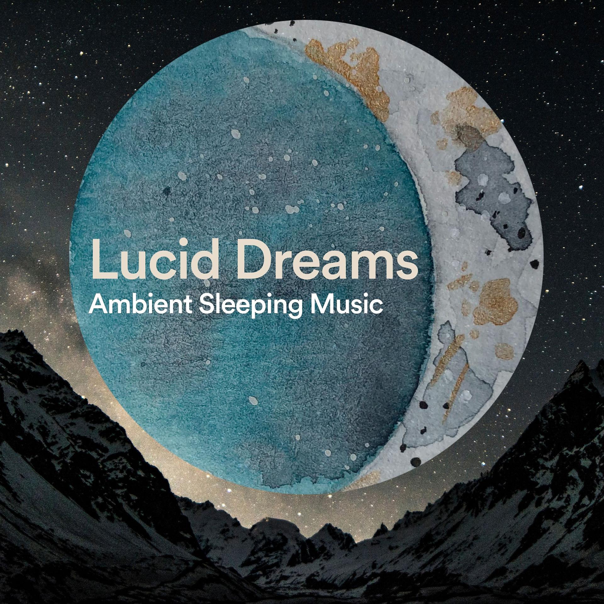 Постер альбома Lucid Dreams Ambient Sleeping Music