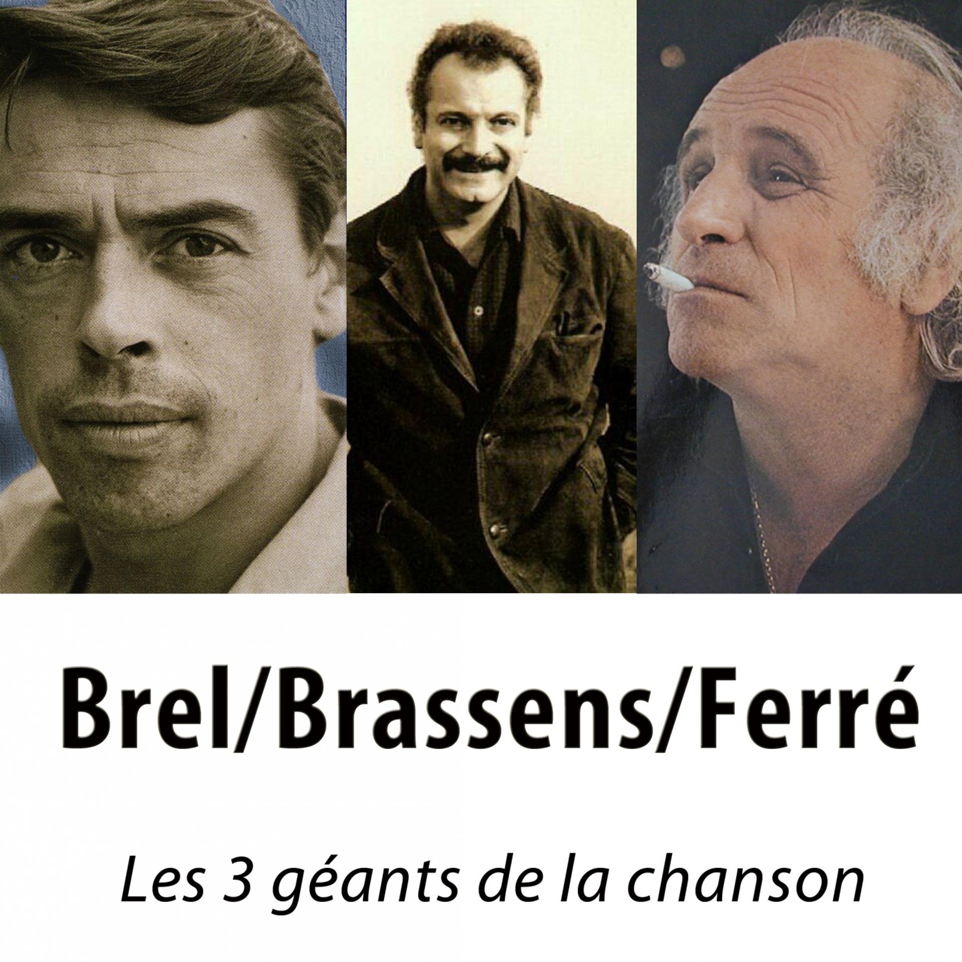 Постер альбома Brel Brassens Ferré les 3 géants de la chanson (75 classiques remasterisés)