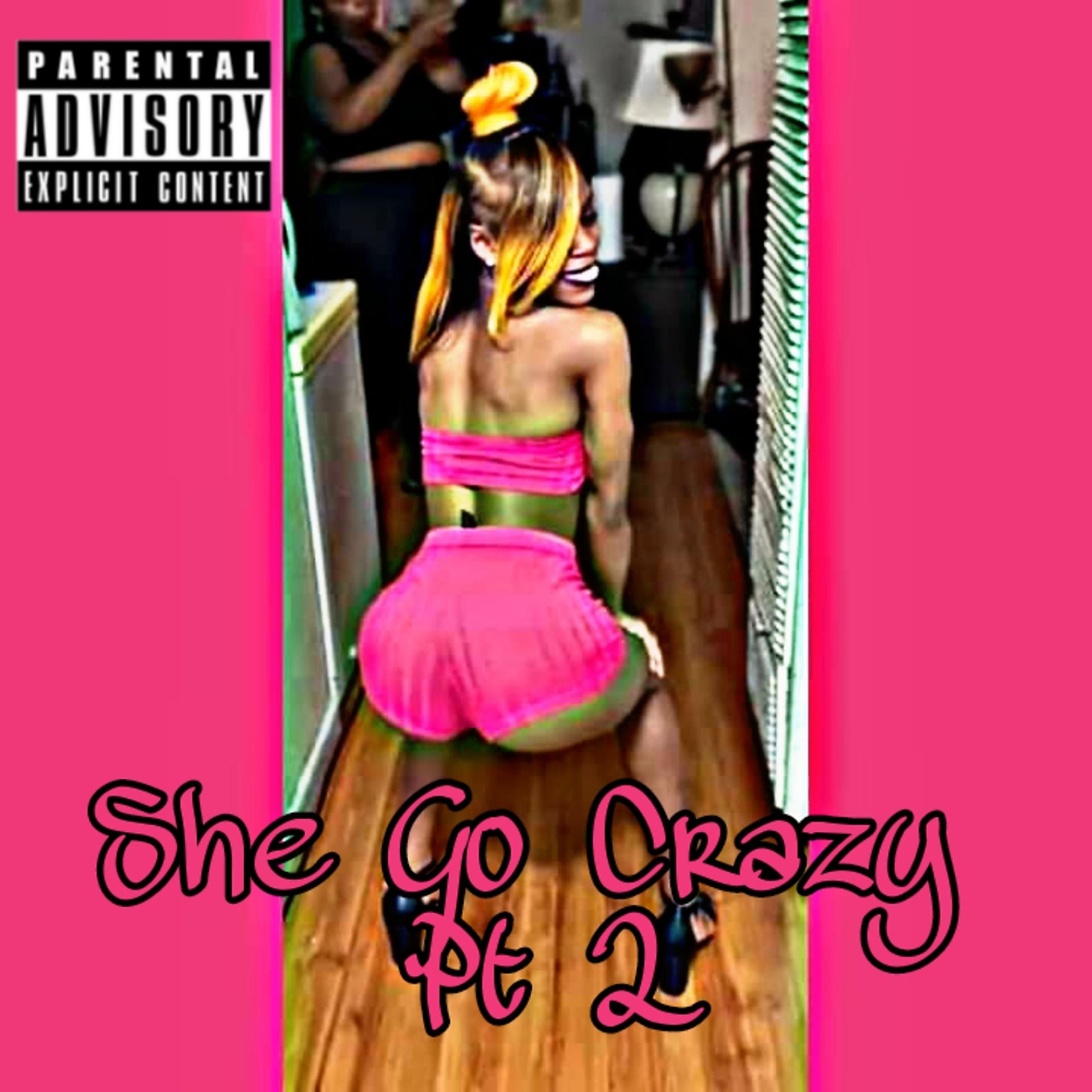 Постер альбома She Go Crazy, Pt.2