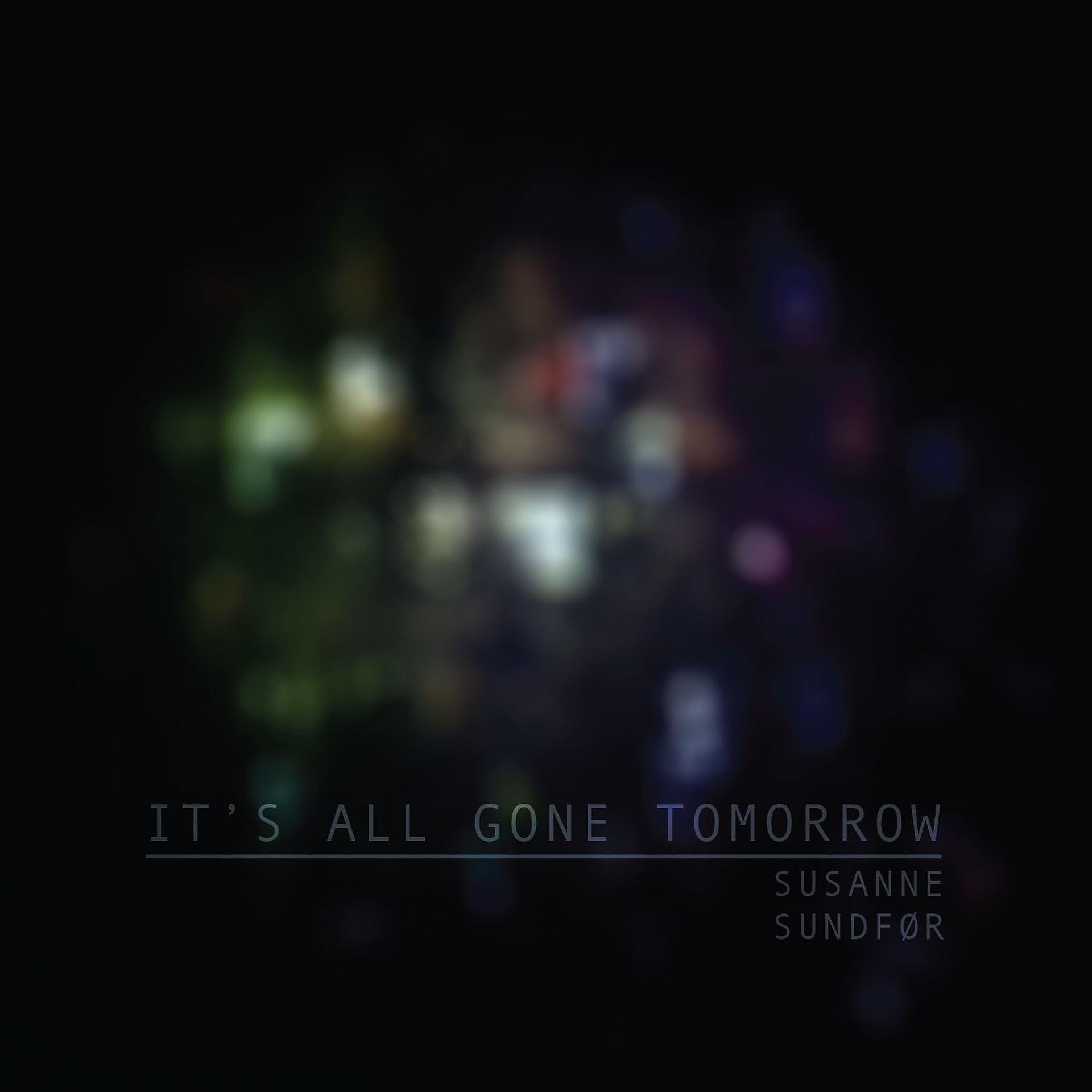 Постер альбома It's All Gone Tomorrow