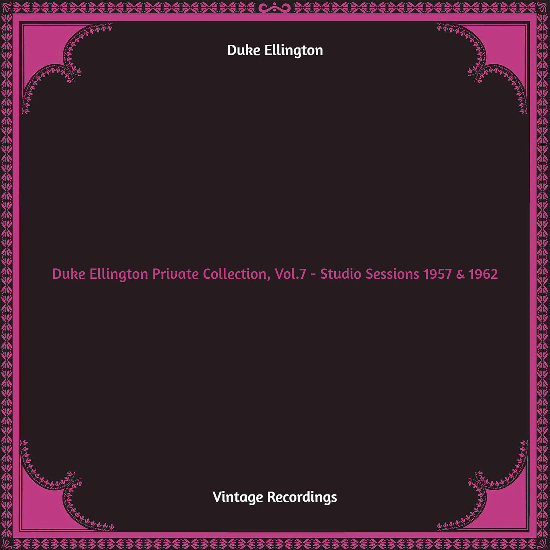 Постер альбома Duke Ellington Private Collection, Vol.7 - Studio Sessions 1957 & 1962