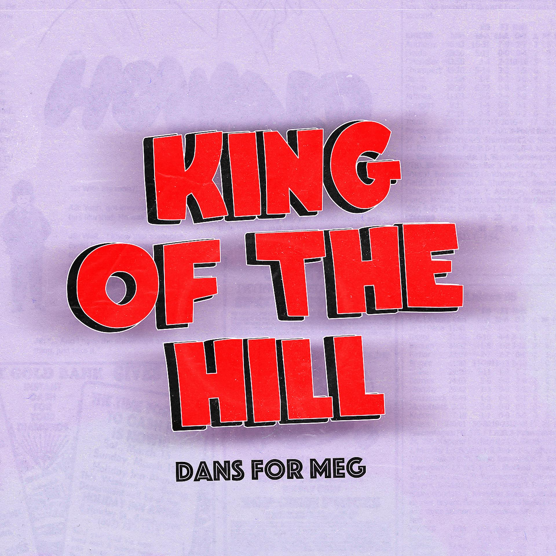 Постер альбома Dans for Meg (King of the Hill)