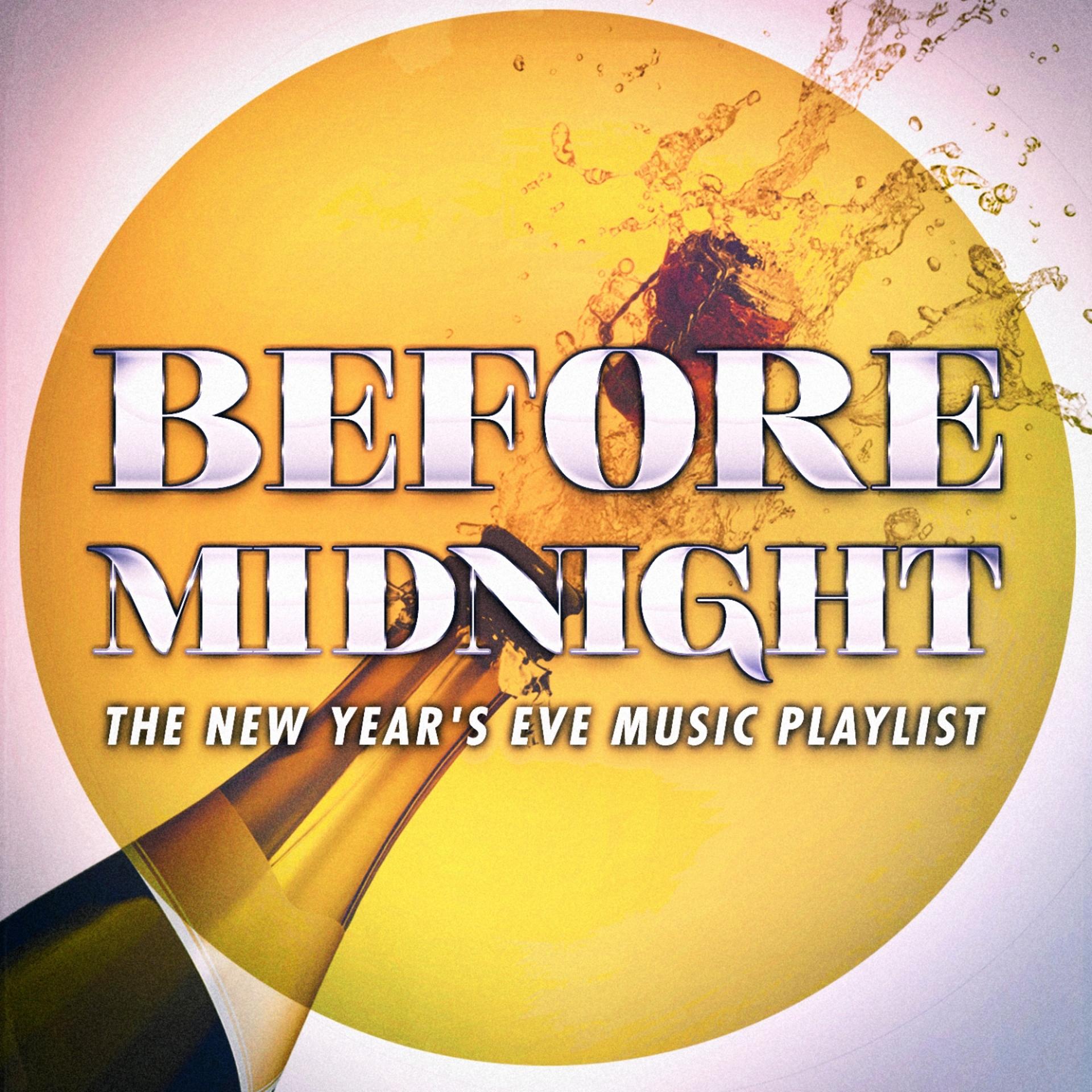 Постер альбома Before Midnight: The Best New Year's Eve Playlist