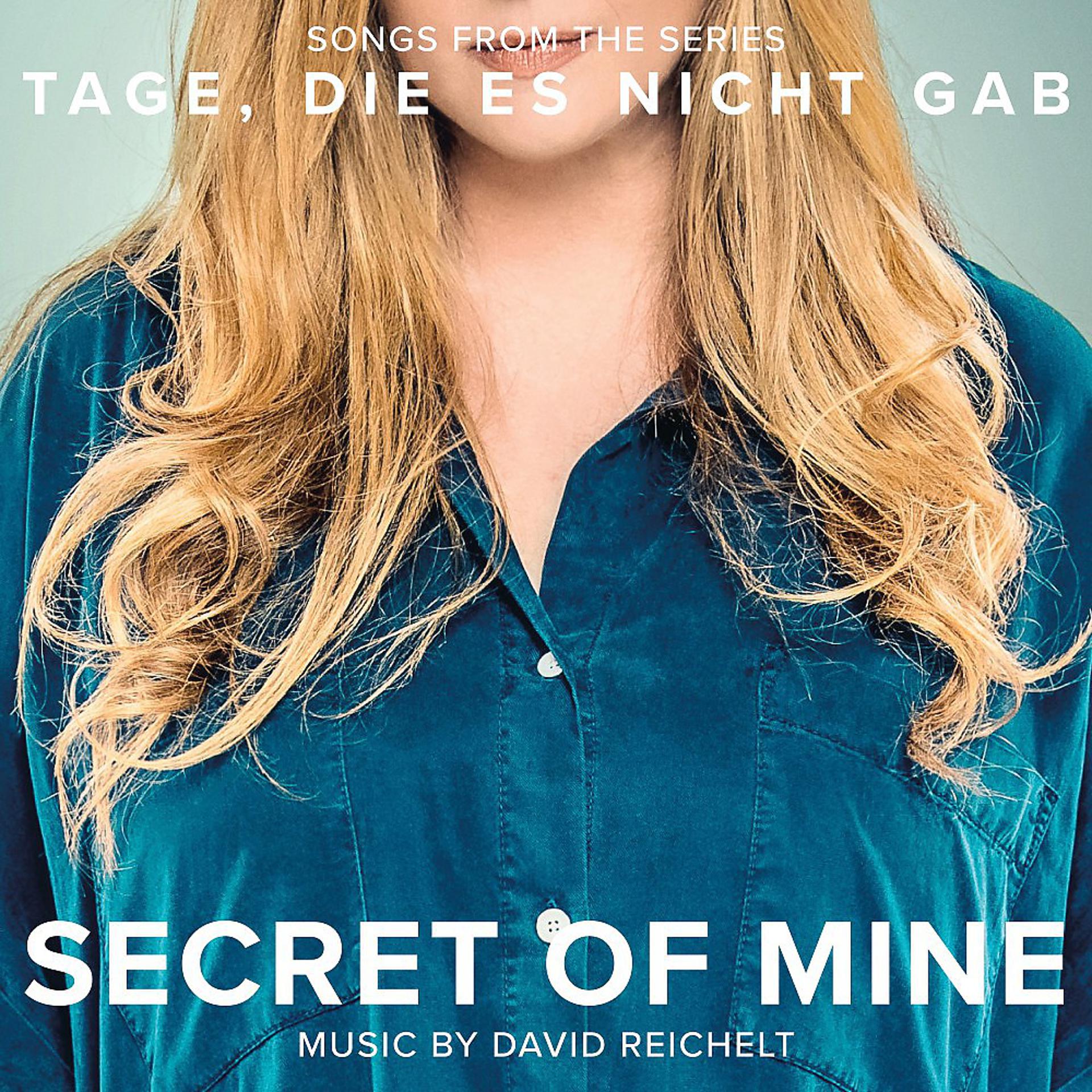 Постер альбома Secret of Mine (Songs from the Series "Tage, Die Es Nicht Gab")