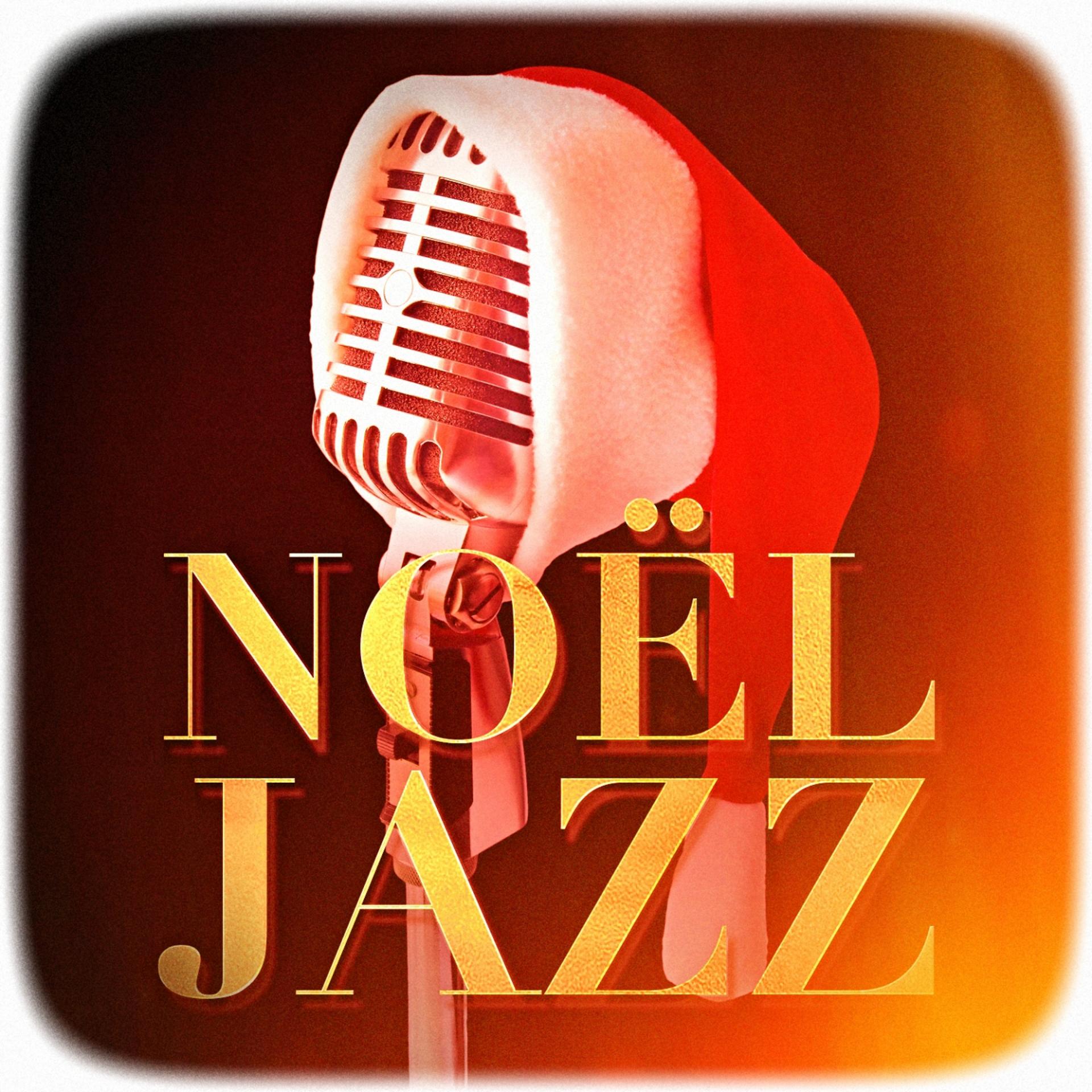 Постер альбома Noël Jazz (Version jazzy des plus célèbres chants et chansons de Noël)