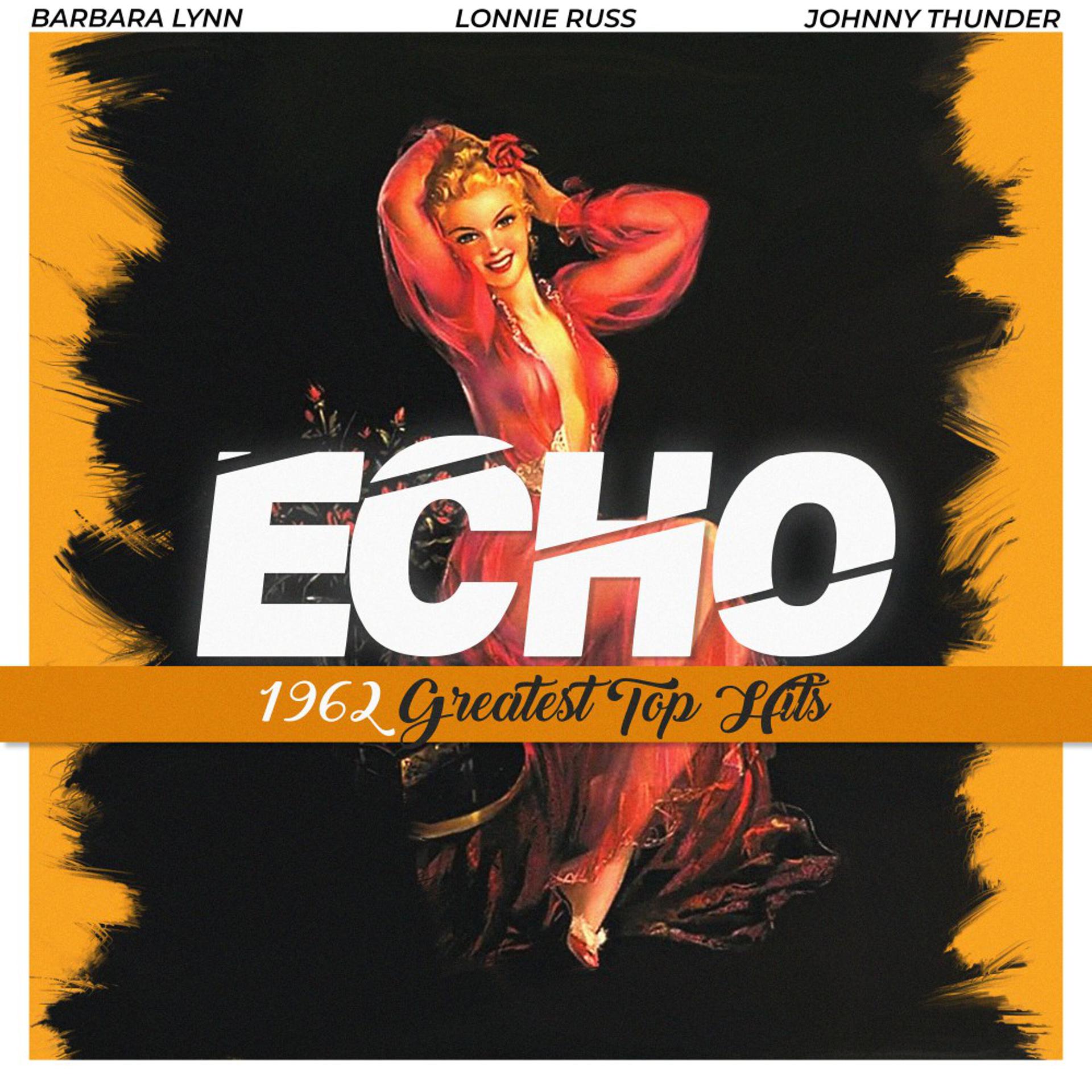 Постер альбома Echo (1962 Greatest Top Hits)