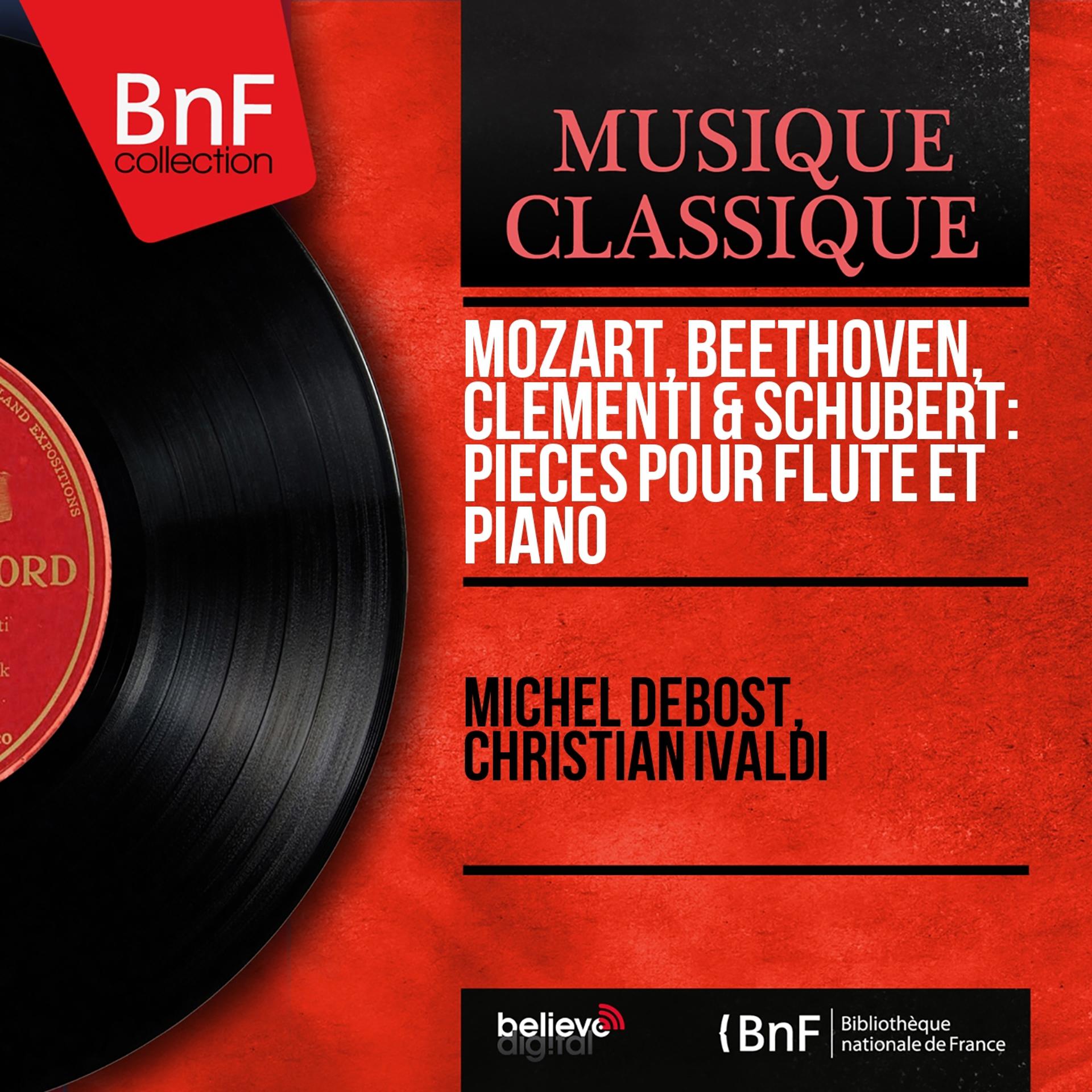Постер альбома Mozart, Beethoven, Clementi & Schubert: Pièces pour flûte et piano (Mono Version)
