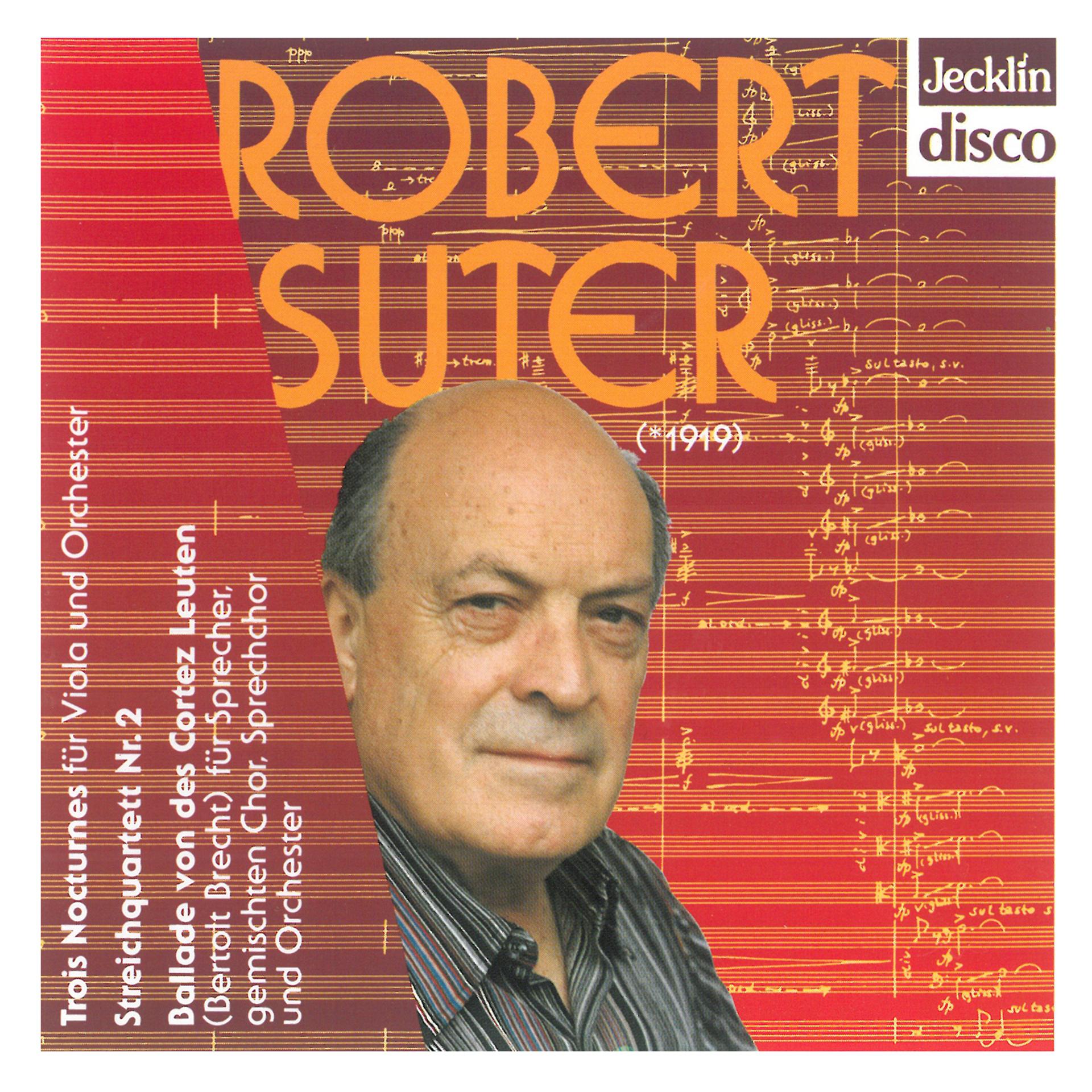 Постер альбома Robert Suter: Trois nocturnes, Streichquartett No. 2 & Ballade von des Cortez Leuten