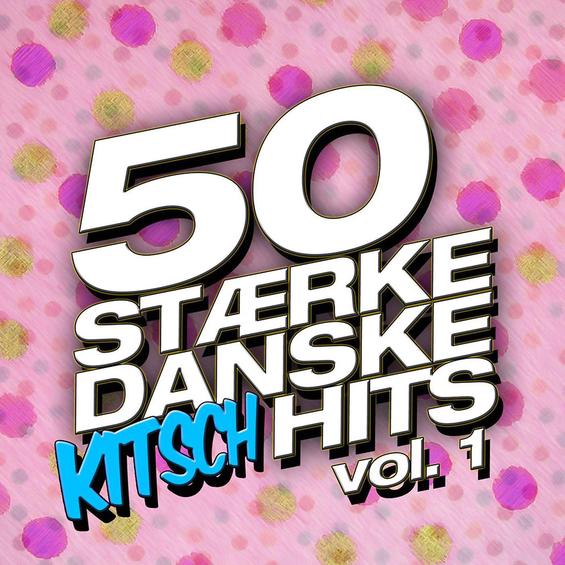 Постер альбома 50 Stærke Danske Kitsch Hits [Vol. 1]