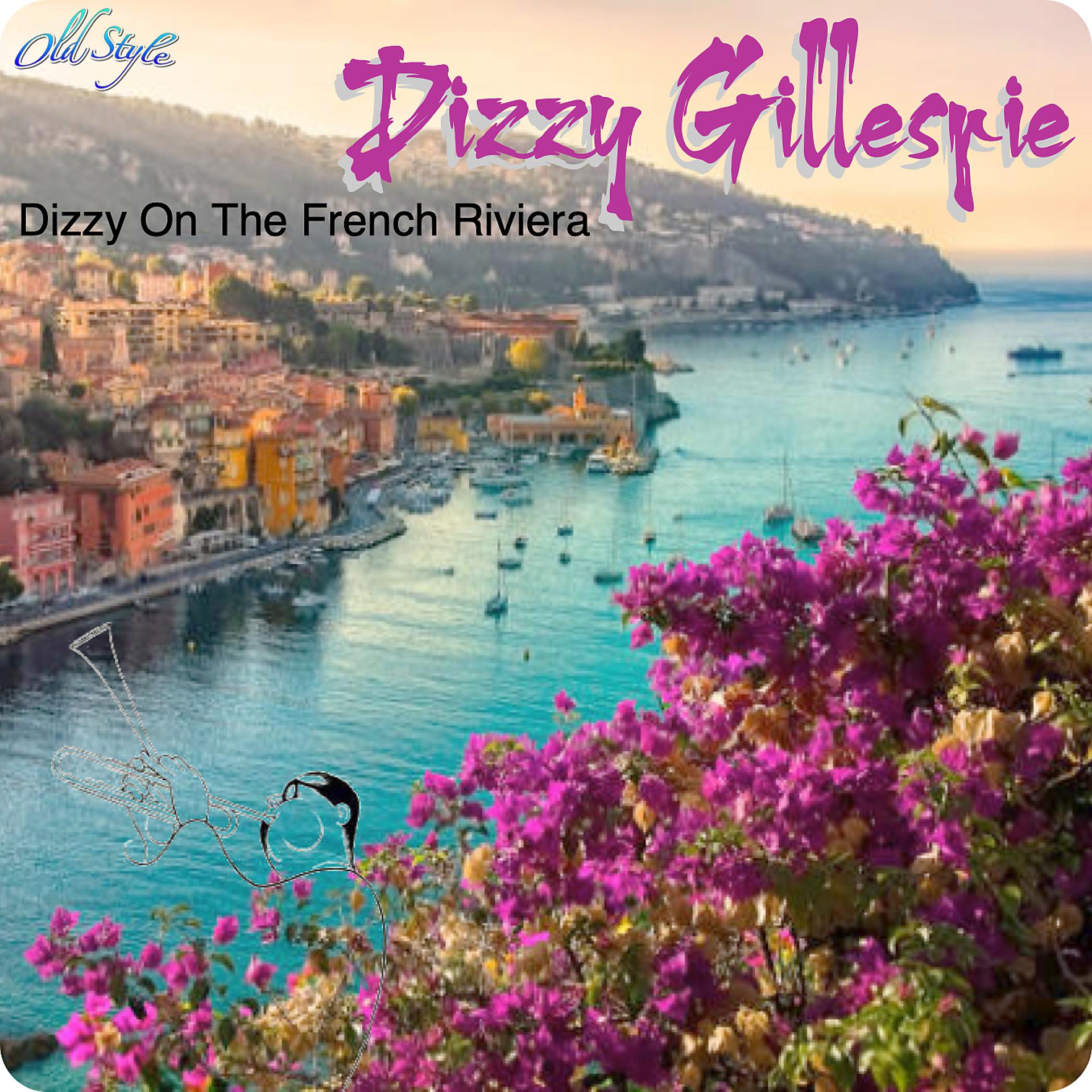 Постер альбома Dizzy On The French Riviera