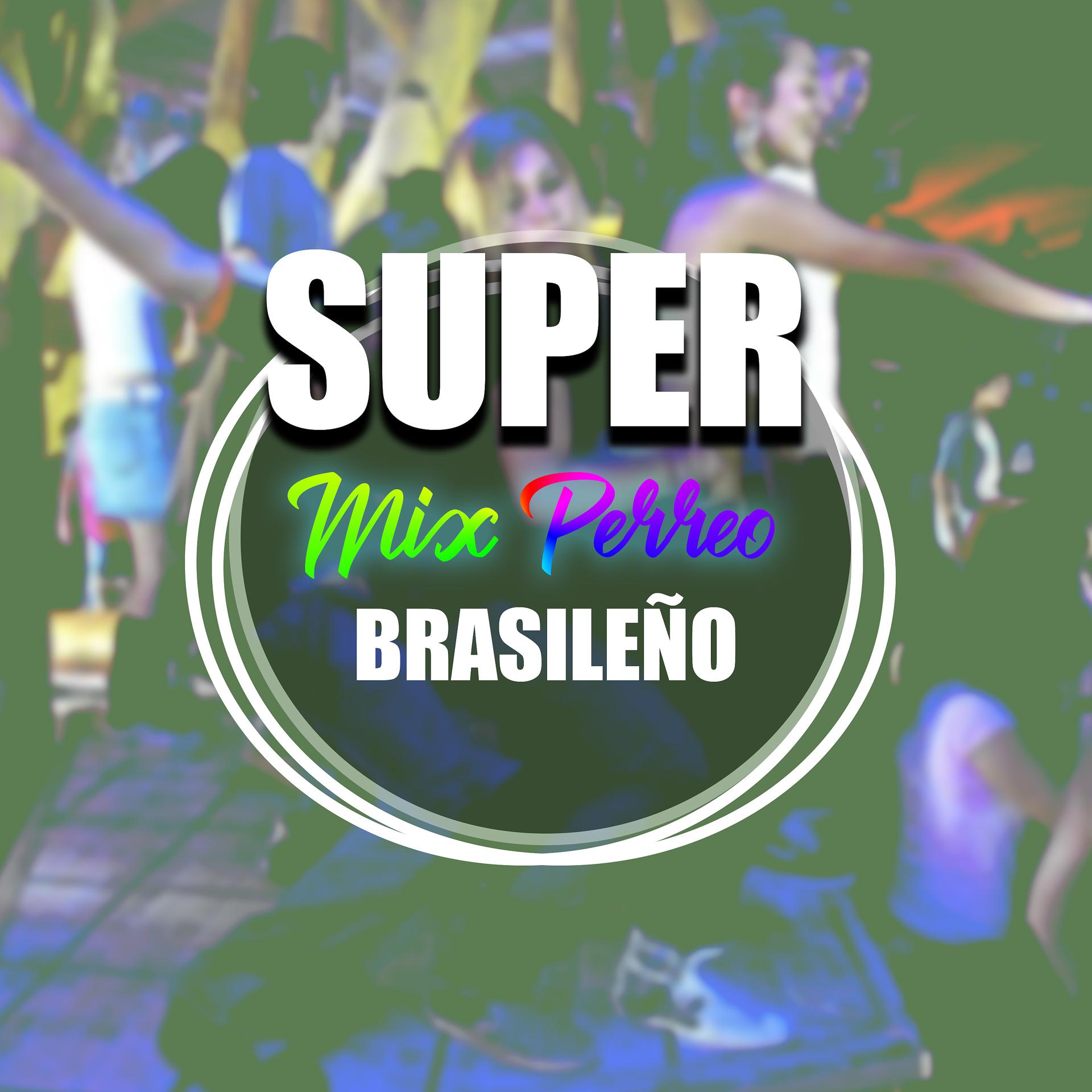 Постер альбома Super Mix Perreo Brasileño