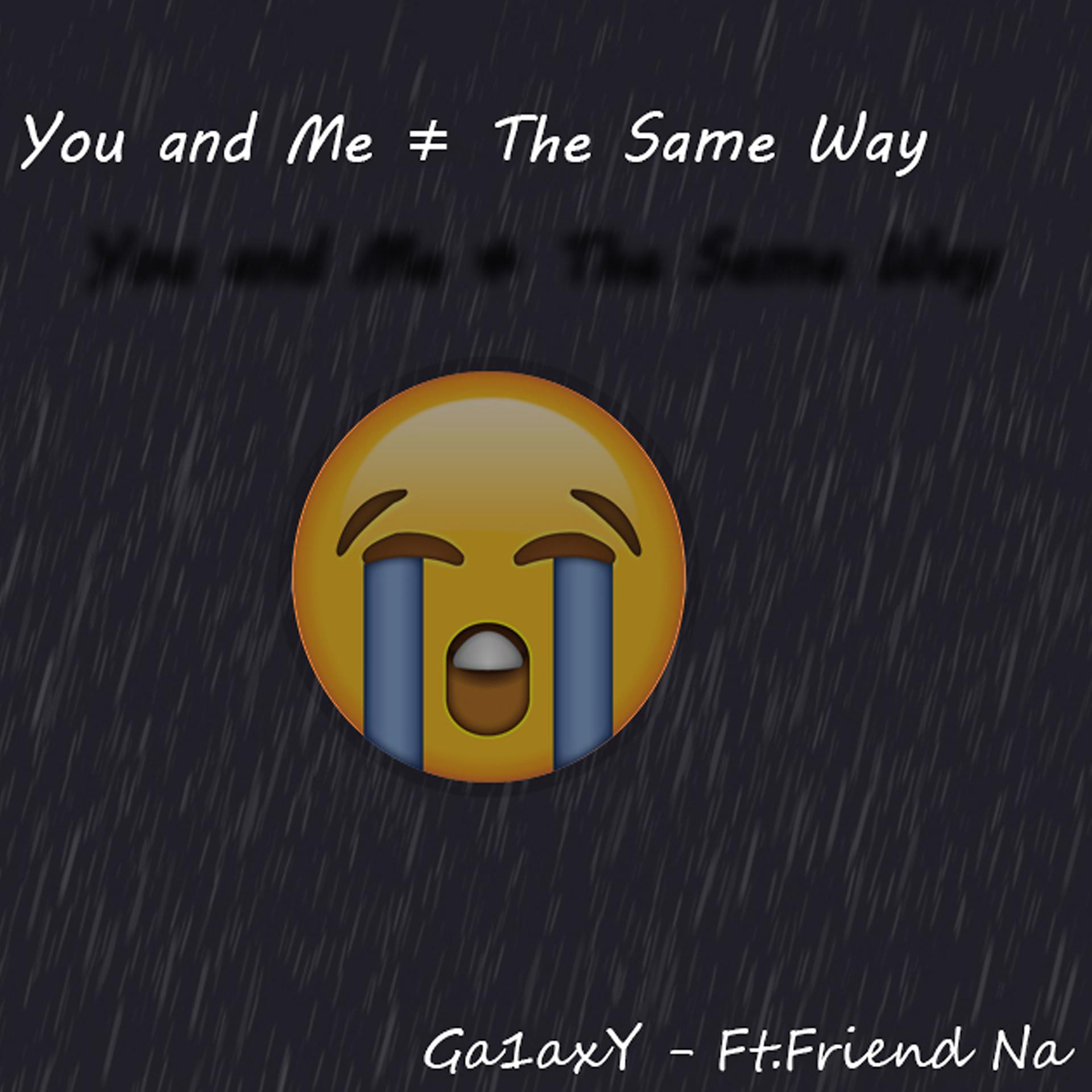 Постер альбома You and Me ≠ The Same Way