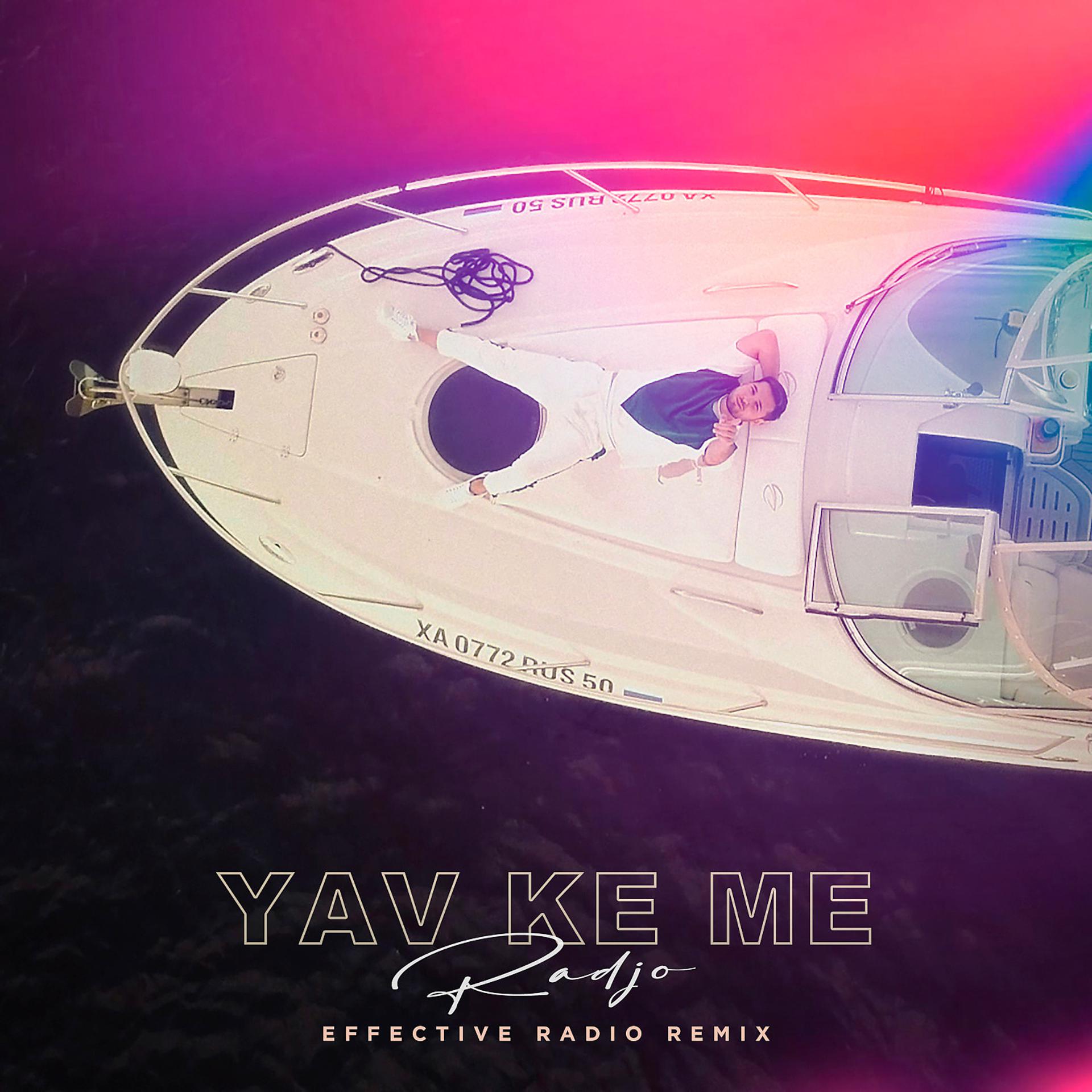 Постер альбома Yav ke me (Effective Radio Remix)