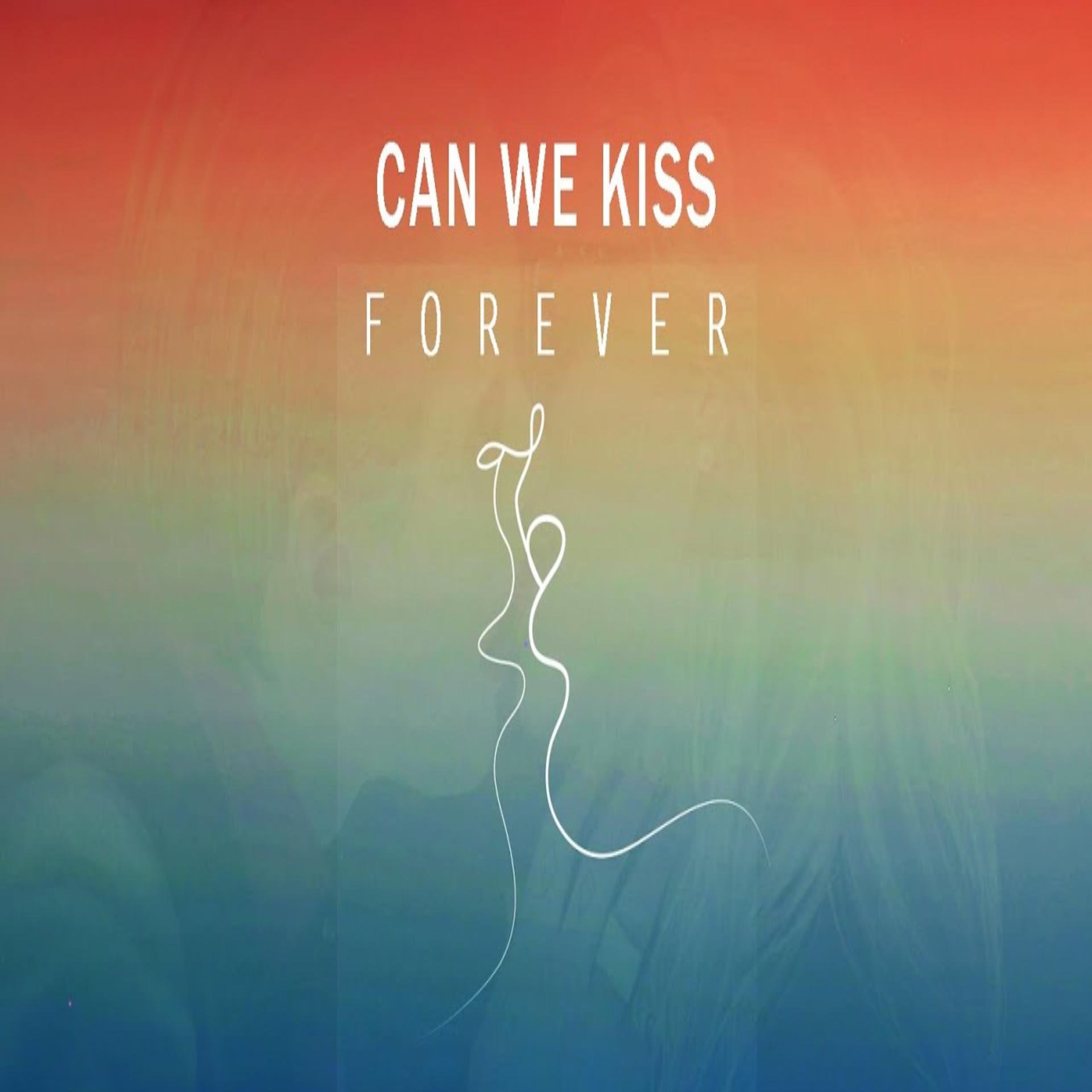 Постер альбома Can we kiss forever