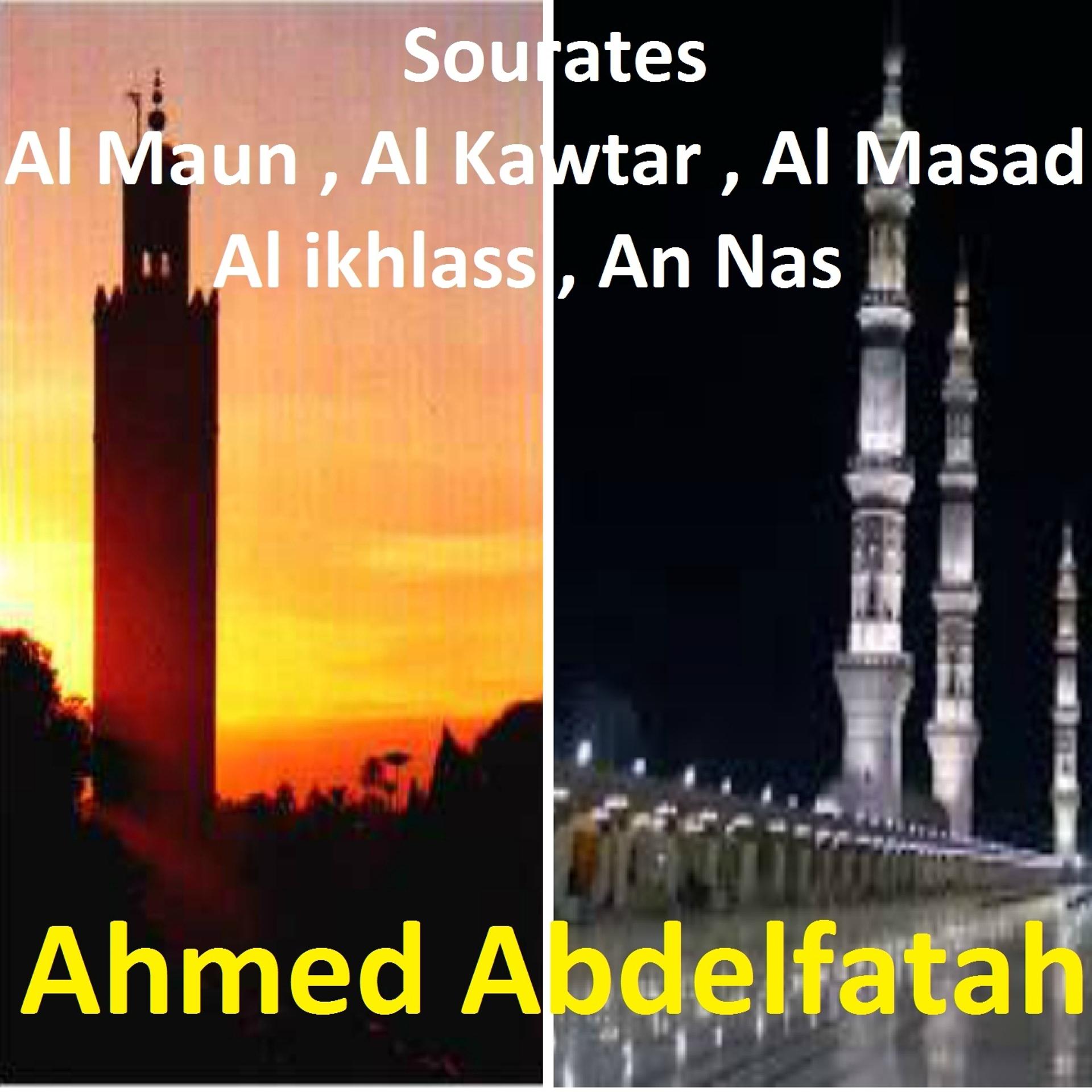Постер альбома Sourates Al Maun, Al Kawtar, Al Masad, Al Ikhlass, An Nas